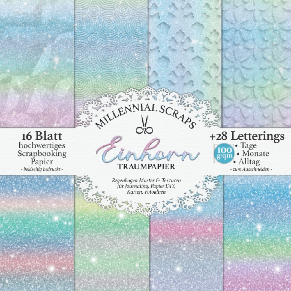 Einhorn TRAUMPAPIER Regenbogen Muster & Texturen: Für Journaling, Papier DIY, Karten, Fotoalben, Scrapbooking Dekor zum Ausschneiden I Mit Letterings I Papier Crafts für Kinder & Erwachsene Inspo Hobbies & Crafts