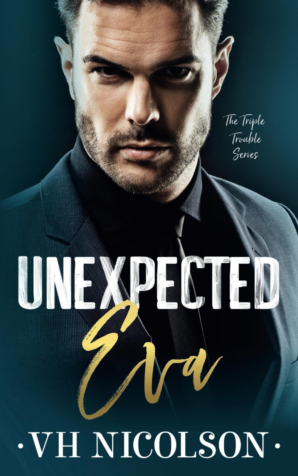 Unexpected Eva: An Age Gap, Dad's Best Friend Romance (The Triple Trouble Series Book 3) Contemporary Romance