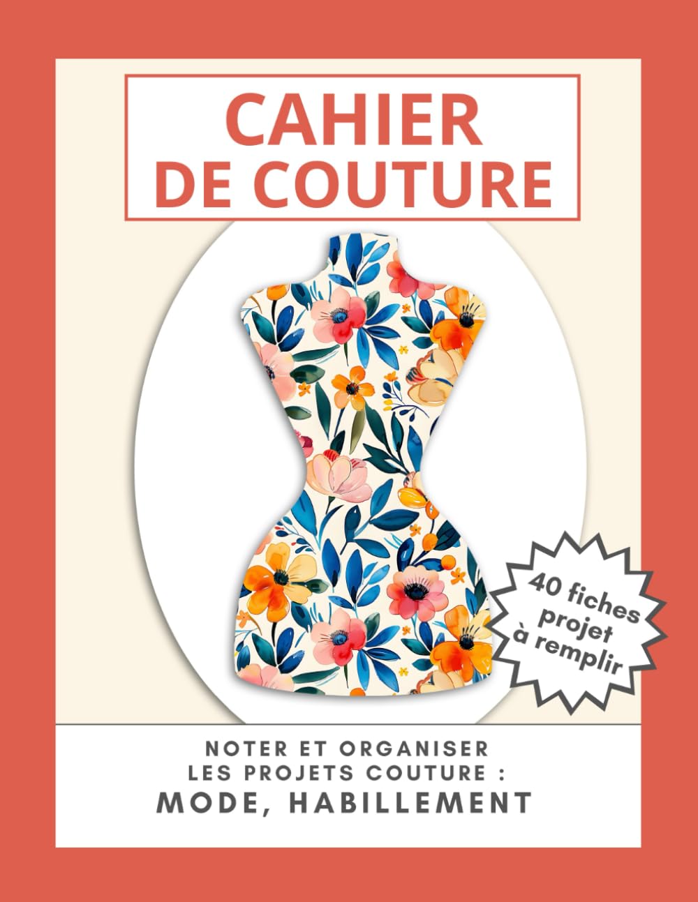 Cahier de couture: cahier pour noter et organiser les projets de couture / 40 fiches de projet à compléter | Grand format 21 cm x 27 cm / facile à remplir / 100 pages book