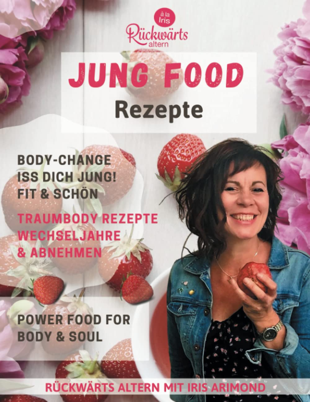 Jung Food: Iss dich jung! 114 Rezepte zum rückwärts altern, Abnehmen und für mehr Gesundheit. Ernährung die Hormone in den Wechseljahren ausgleicht Leisure, Home & Garden
