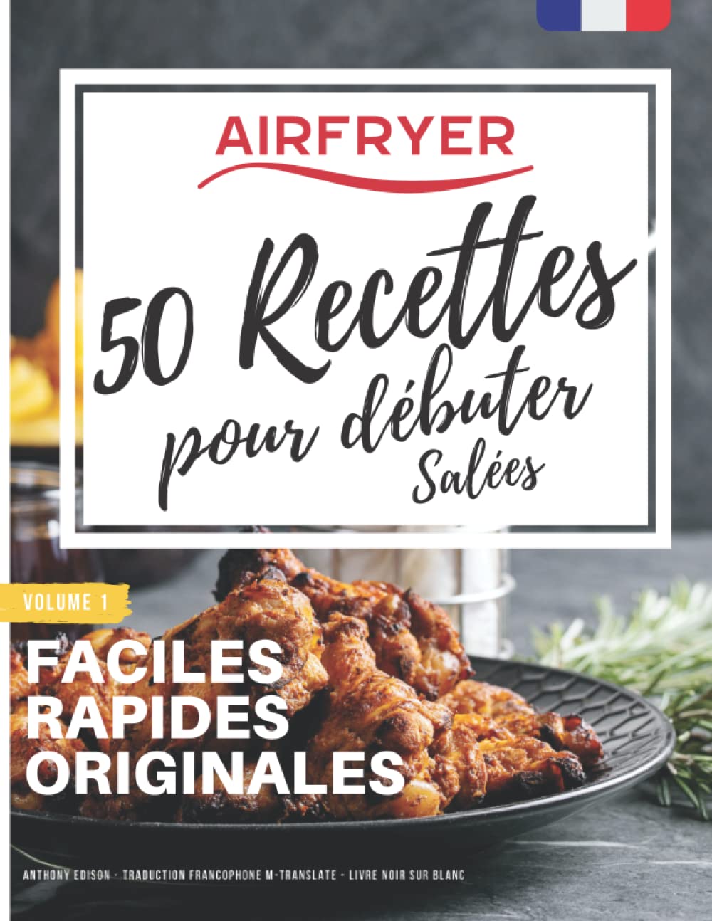 AirFryer 50 recettes pour débuter Faciles & originales: Edition 2022 Cooking & Enjoying