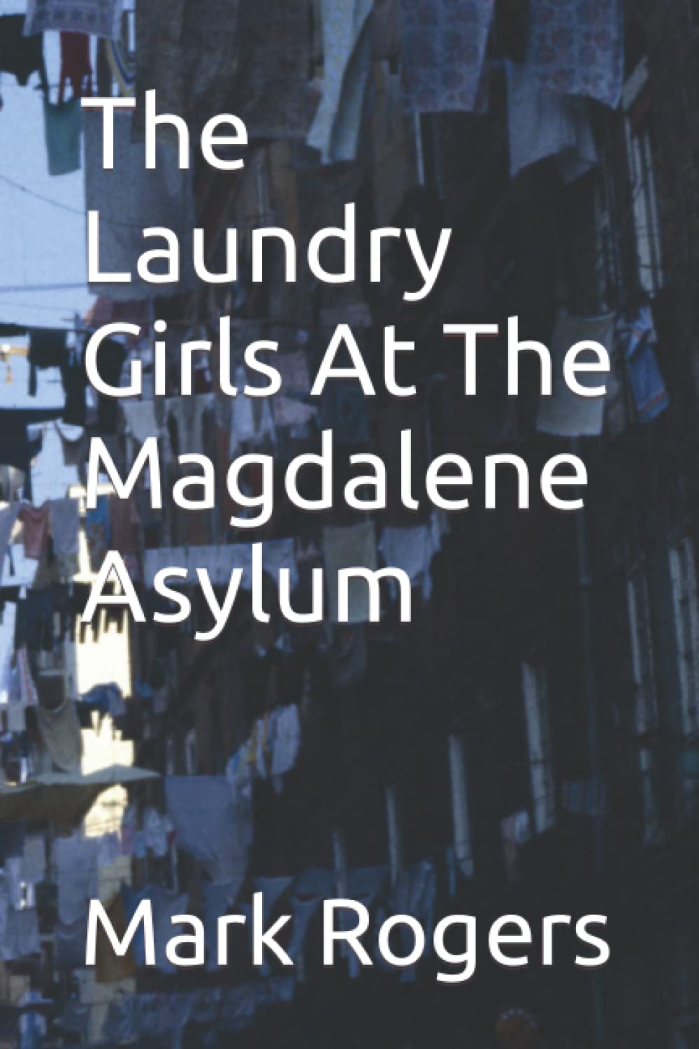 The Laundry Girls At The Magdalene Asylum Eroticism