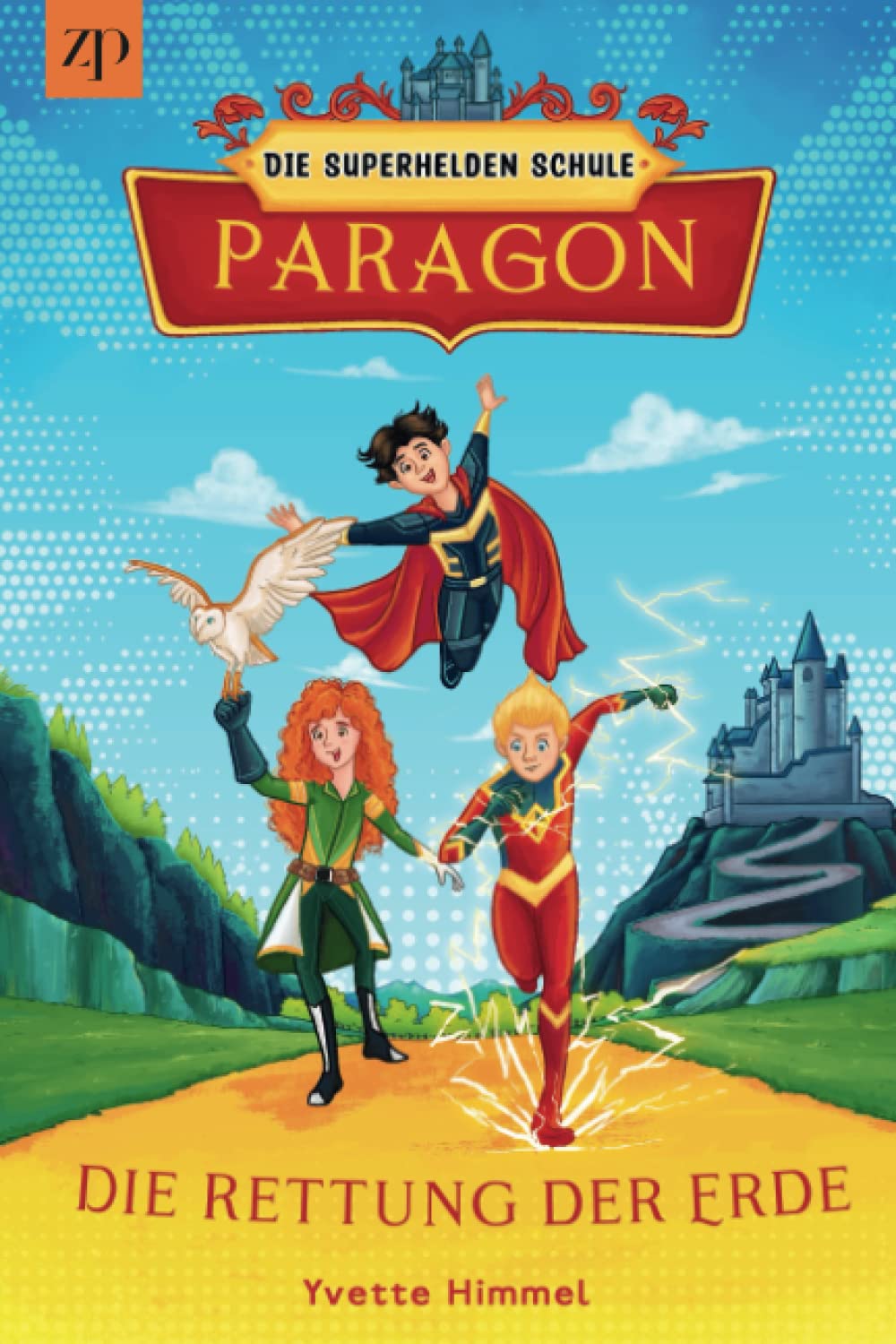 Paragon - Die Superheldenschule: Rettung der Erde (Band 1) Novels & Short Stories