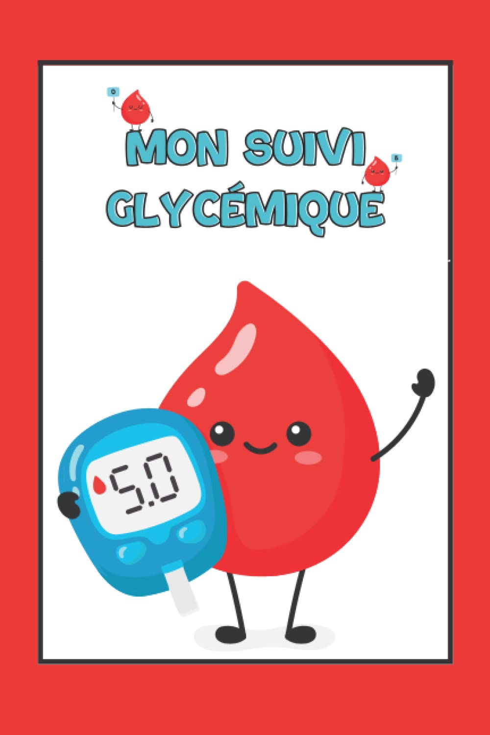 Mon suivi glycémique : Carnet de suivi du diabète: Journal de bord pour diabétique | Cahier d'autosurveillance et d'autocontrôle du diabète | Suivi ... Avant/Après repas | Adultes et Enfants book