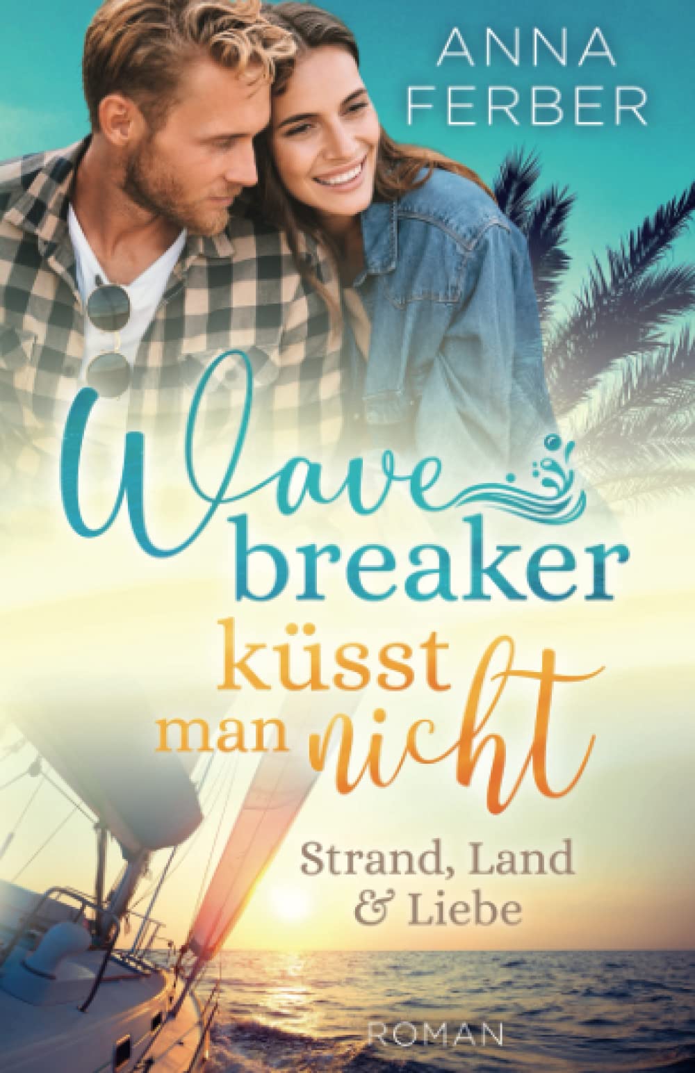 WAVEBREAKER küsst man nicht: »IBIZA & LOVE« (Liebesroman) Action & Adventure