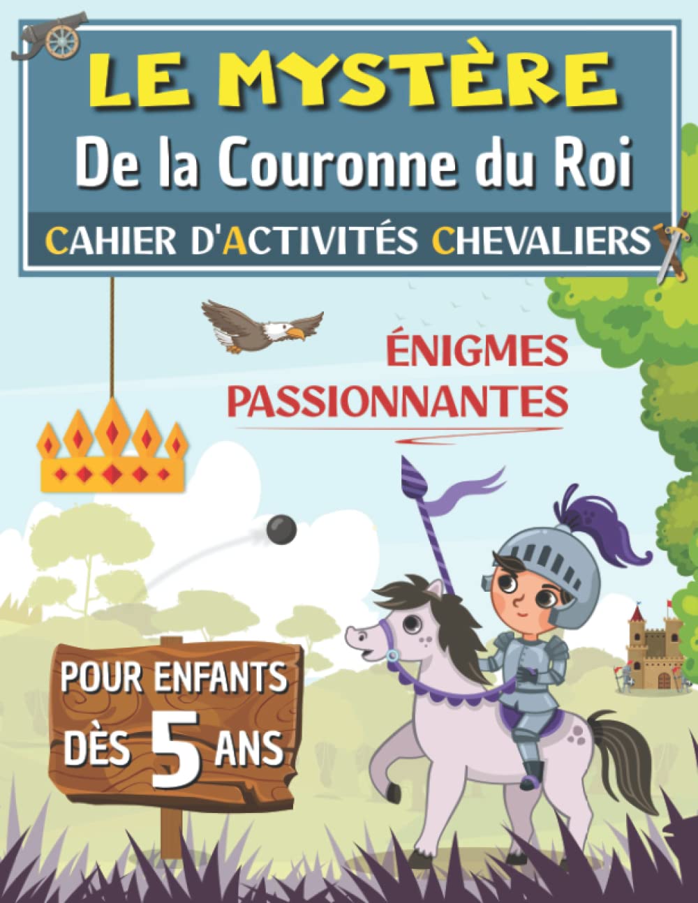 Cahier d’activités CHEVALIERS: Carnet de jeux en couleurs de 5 à 7 ans | MS GS CP | labyrinthes , puzzles , mots mêlés , différences , écriture | Pour les vacances , été , anniversaires, Noël et fêtes Tiptoi & Games