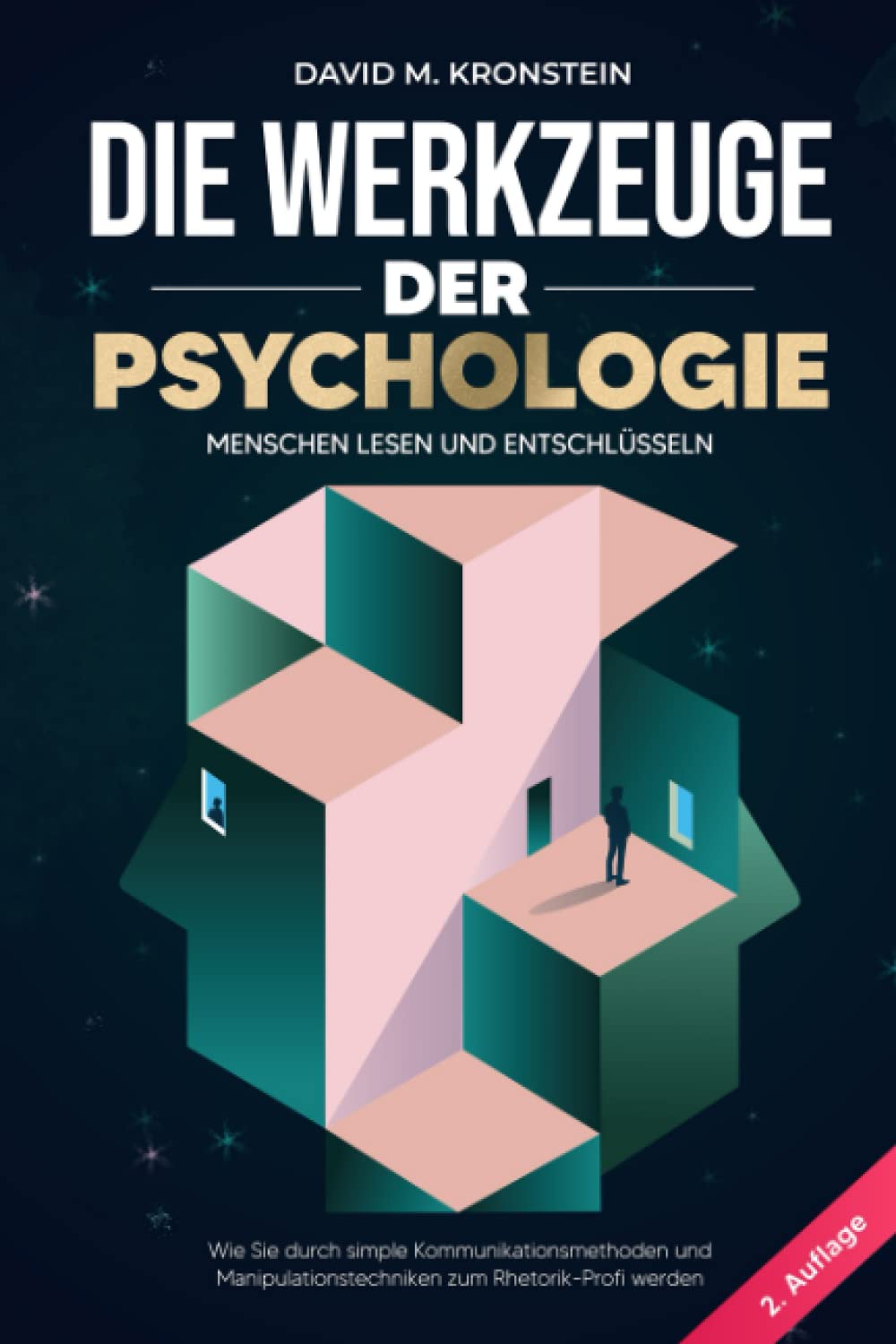 Die Werkzeuge der Psychologie: Menschen lesen und entschlüsseln: Wie Sie durch simple Kommunikationsmethoden und Manipulationstechniken zum Rhetorik-Profi werden book