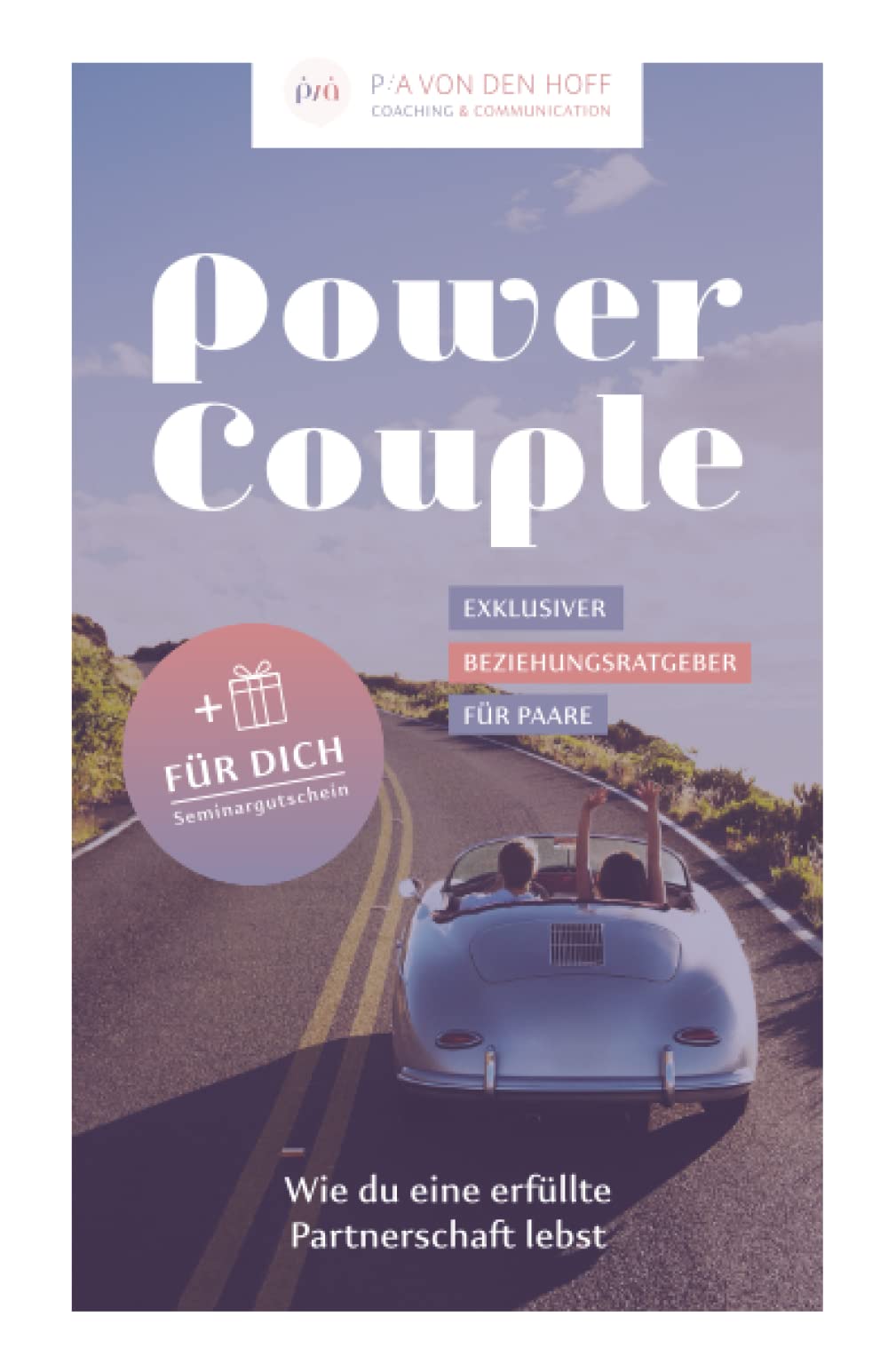 POWER COUPLE: Wie du eine erfüllte Partnerschaft lebst - Exklusiver Beziehungsratgeber für Paare Parents & Children