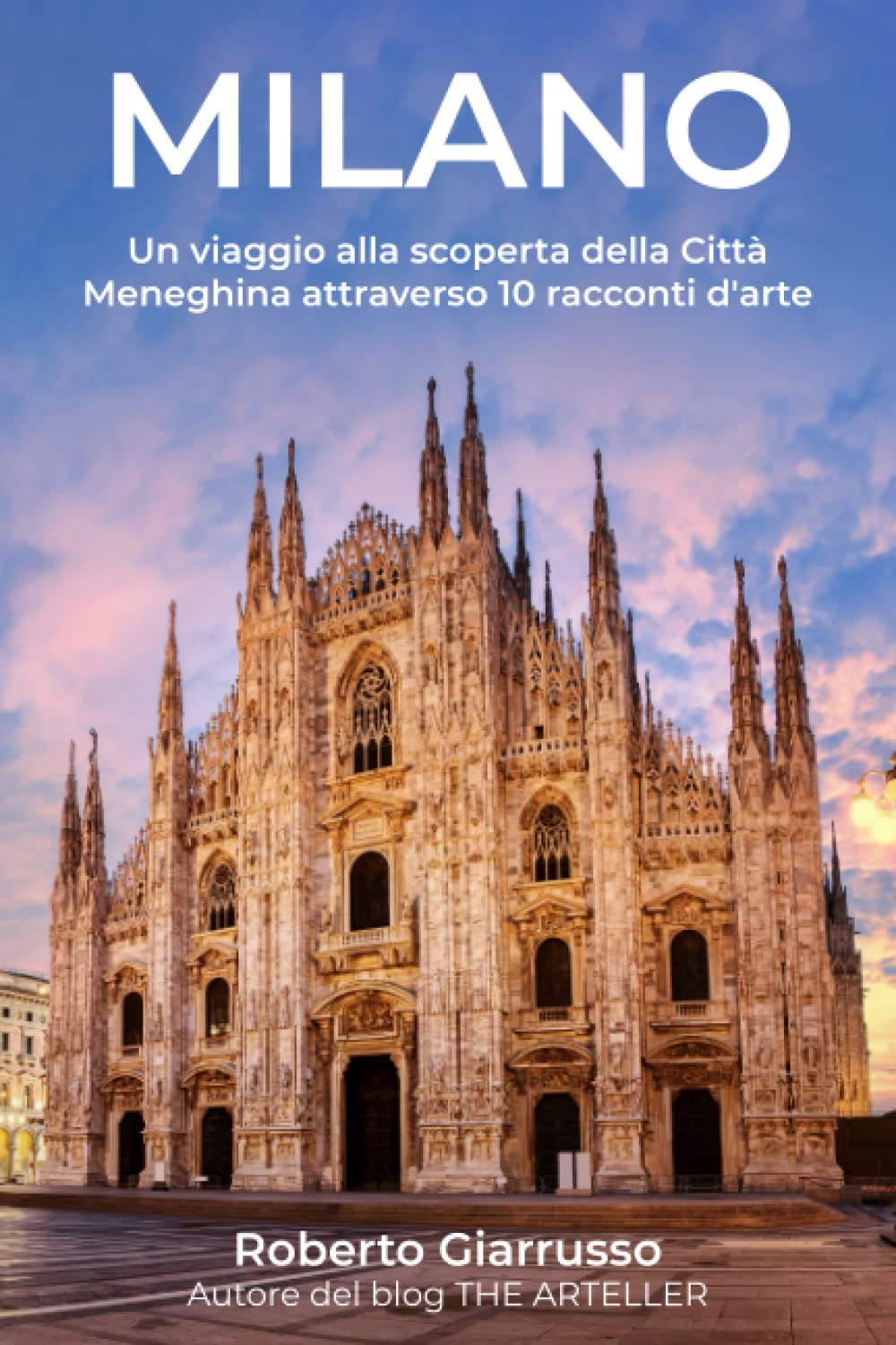 MILANO: Un viaggio alla scoperta della Città Meneghina attraverso 10 racconti d'arte Architecture