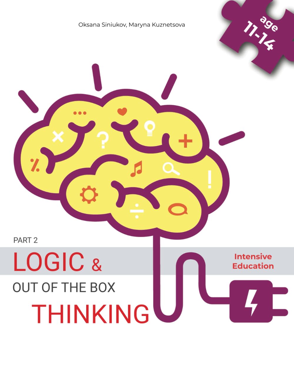 Logic workbook (11-14 yo). Logic and out-of-the-box thinking. Part 2: Area, coordinate plane, problems for improving memory and spatial orientation; ... thinking (Logic Puzzles Workbook, Band 2) Education & Training