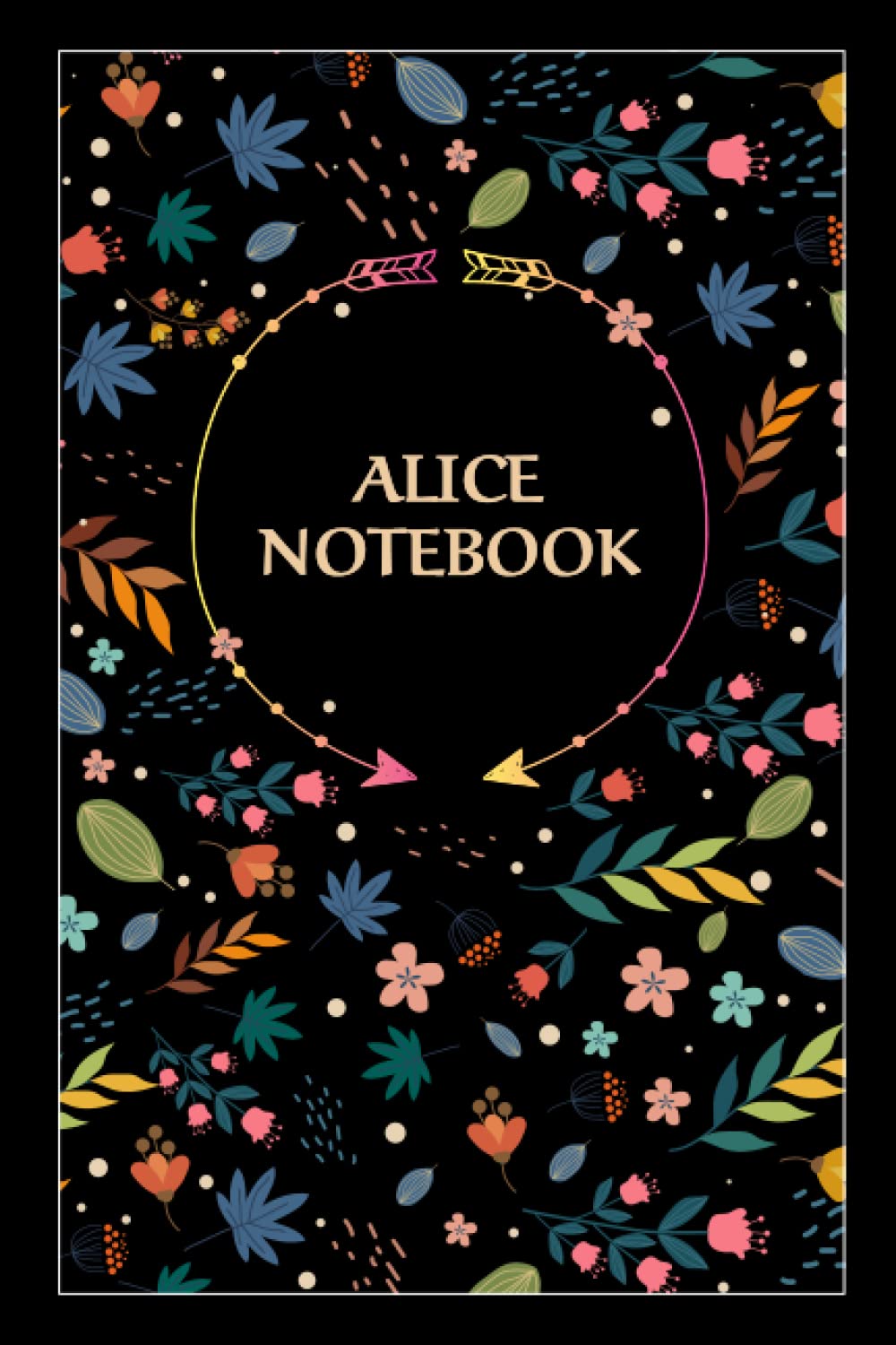 Alice Notebook: Floral Journal Gift for Alice, 100 Lined pages, Timeline, 6"x9", Matte Finish Non-fiction