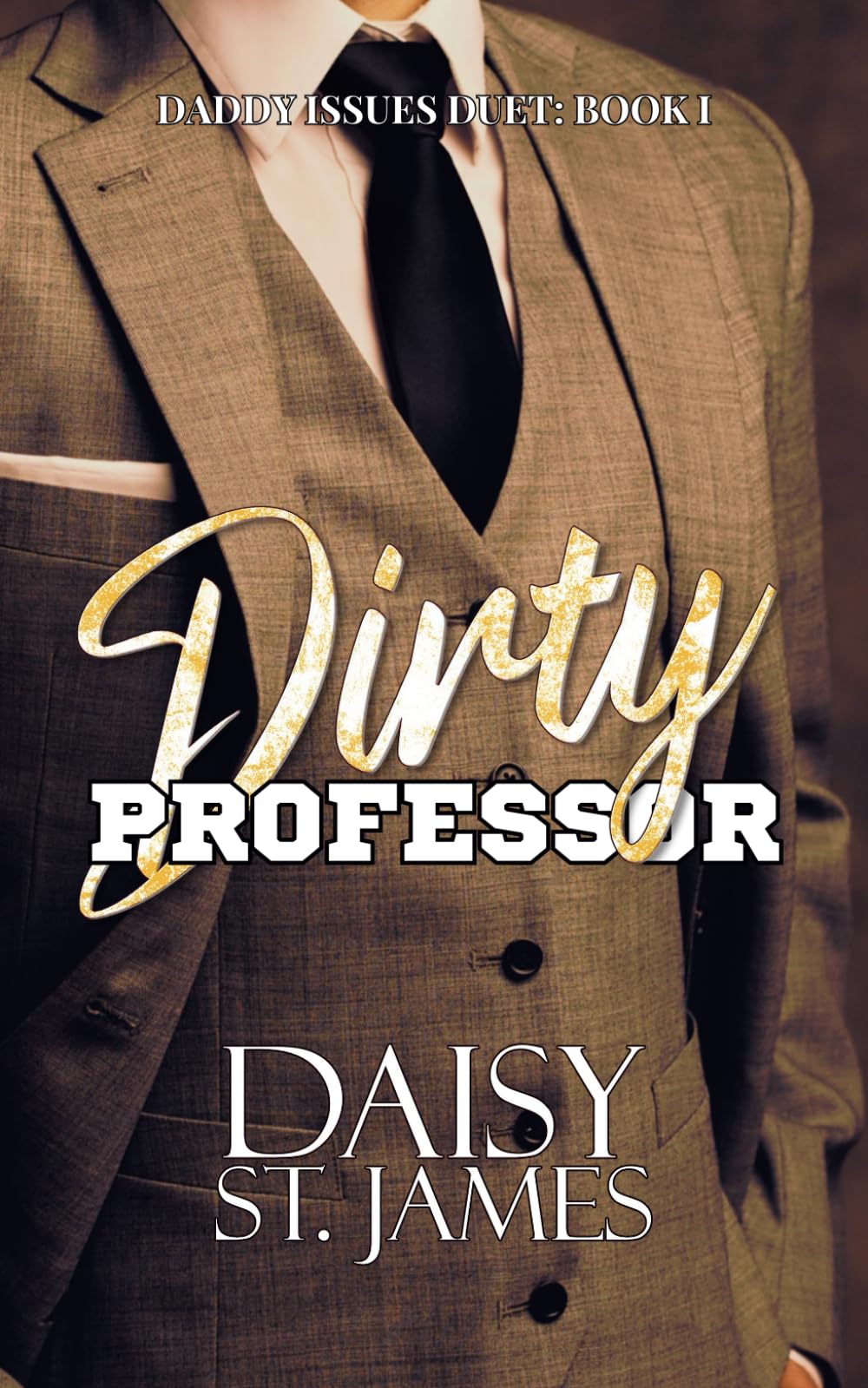 Dirty Professor: A Forbidden Student/Teacher, Age-Gap Romance (Daddy Issues, Band 1) Eroticism