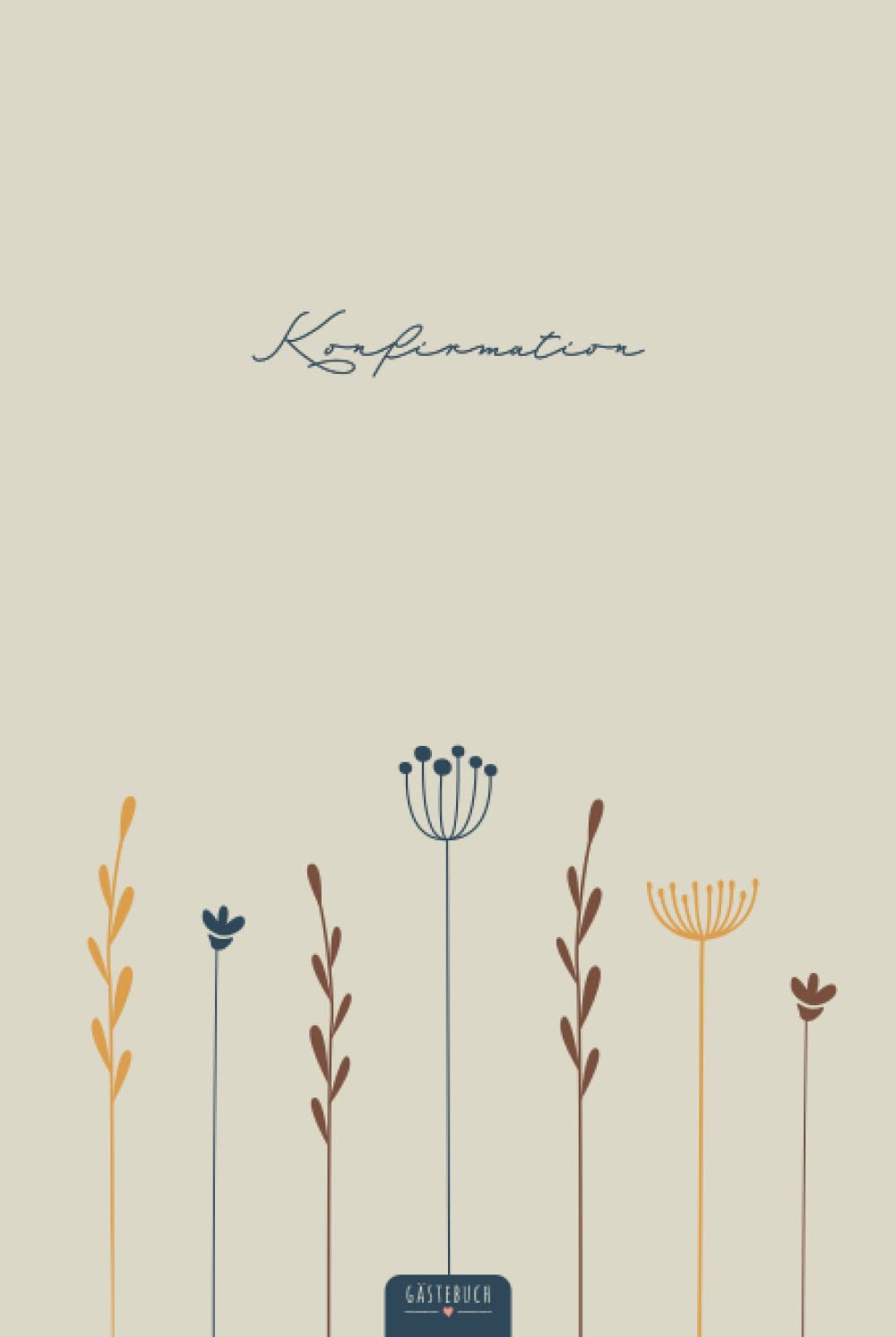 Konfirmation Gästebuch: Das Gästebuch zur Konfirmation ist ein tolles Erinnerungsbuch für Jungen & Mädchen | Konfirmationsgeschenk Patenkind | Gastgeschenke Konfirmation Books