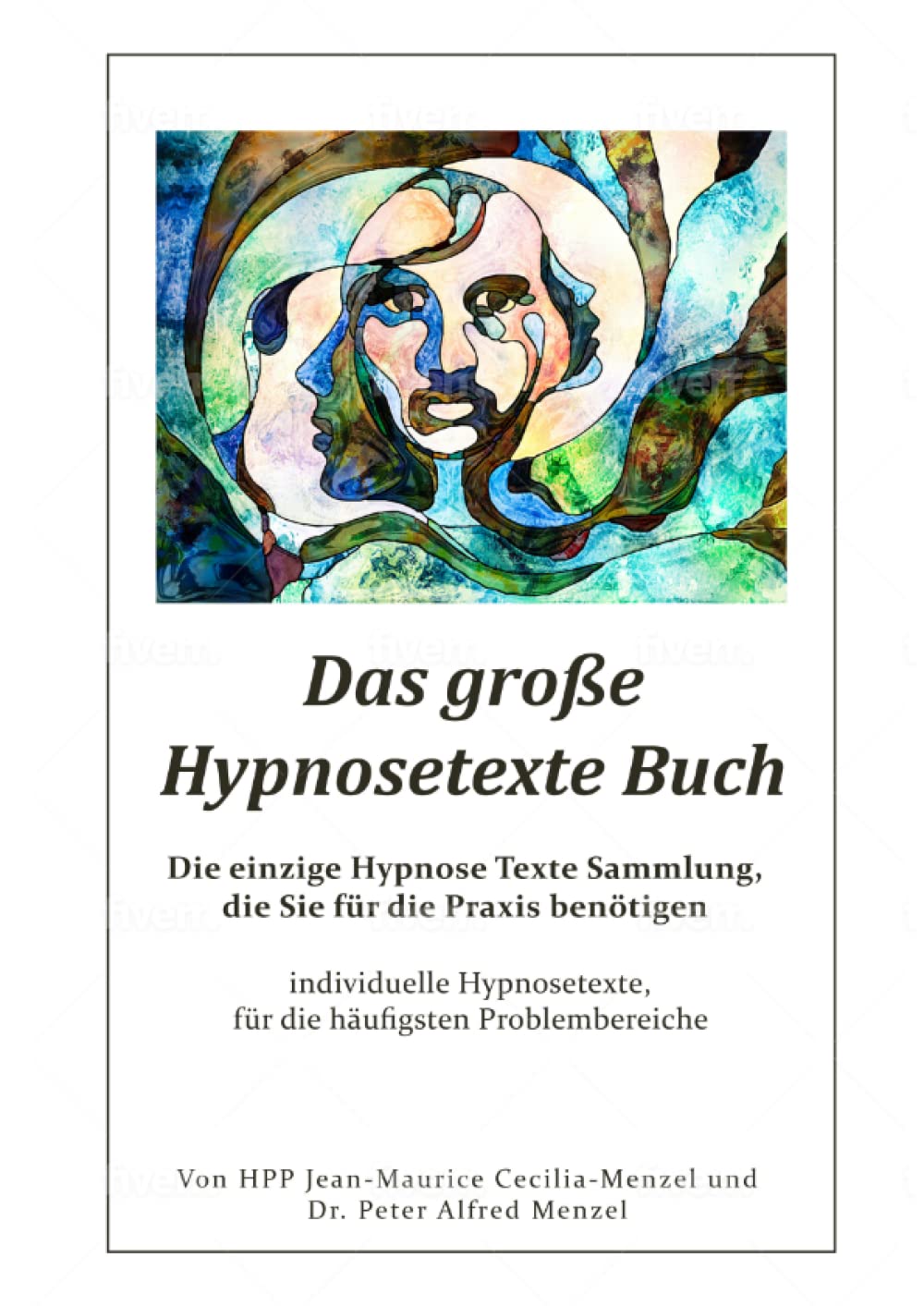 Das große Hypnosetexte Buch - Die einzige Hypnose Texte Sammlung, die Sie für die Praxis benötigen: individuelle Hypnosetexte, für die häufigsten Problembereiche Medicine
