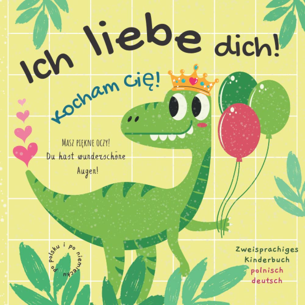 Ich liebe dich! Kocham Cię! | Zweisprachiges Kinderbuch Polnisch Deutsch | Po polsku i po niemiecku: Einfache Liebessprüche für jeden Anlass für Kinder +2 Jahre alte | Ksiazki w jezyku polskim Lifestyle