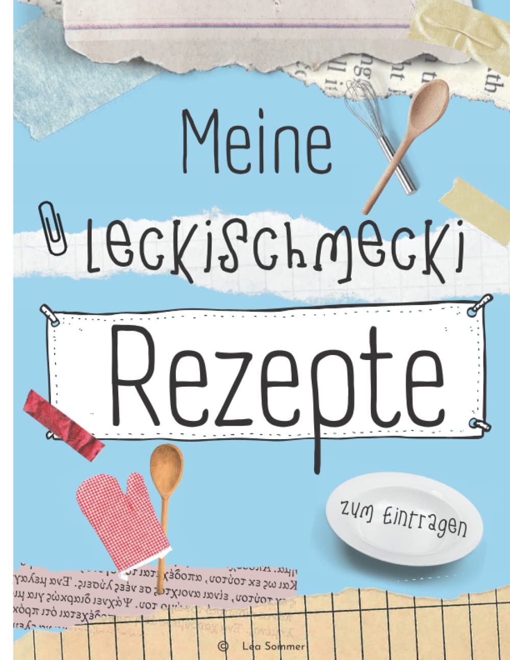 Meine Leckischmecki Rezepte: Blanko Rezeptbuch zum Selberschreiben mit Register I für Kinder und Teenies: Sammle Omas Lieblingsrezepte alle an einem Ort! Cooking & Enjoying