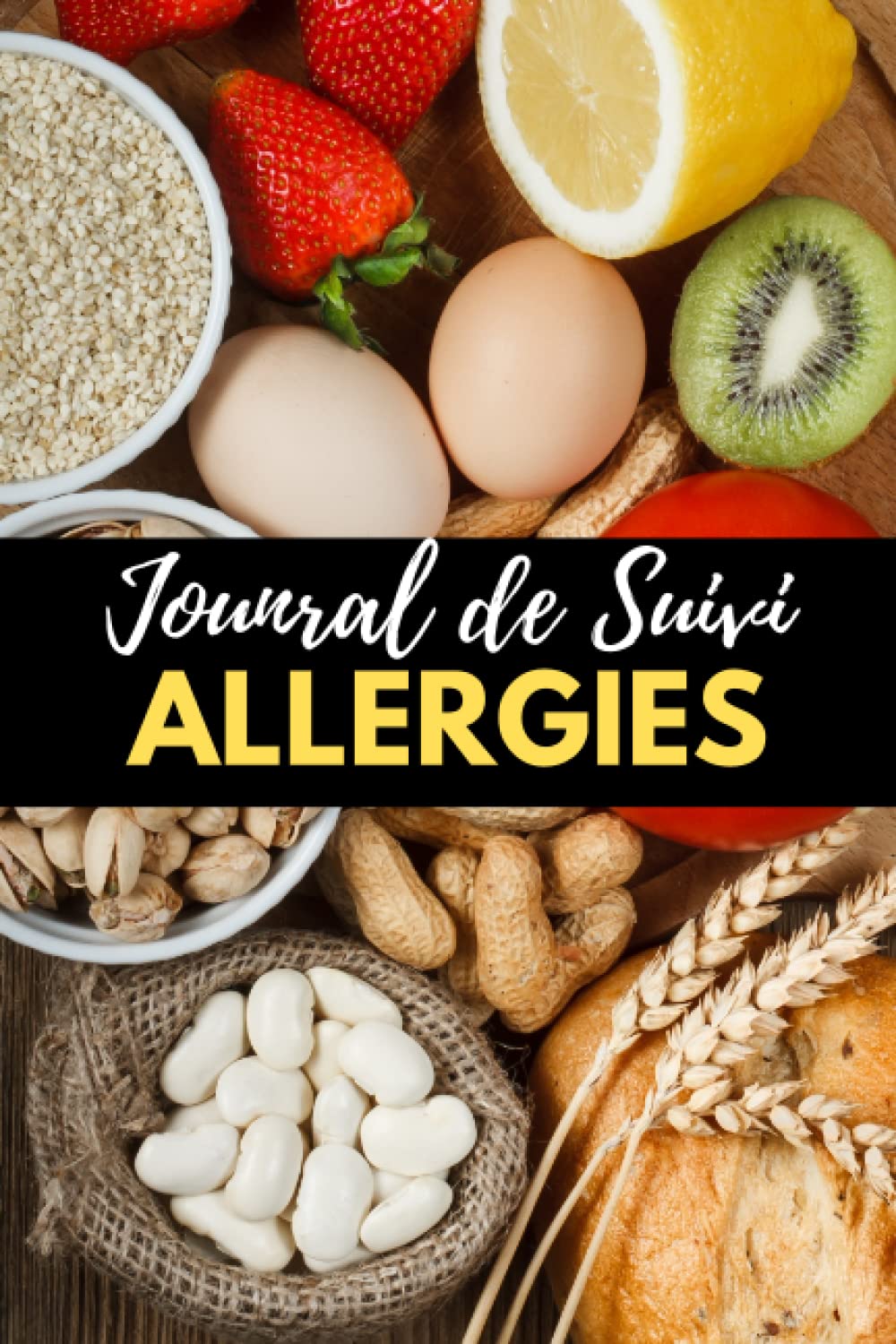 Journal de suivi Allergies: carnet de suivi des allergies alimentaires, symptômes - permettant de repérer les allergies, intolérances alimentaires book