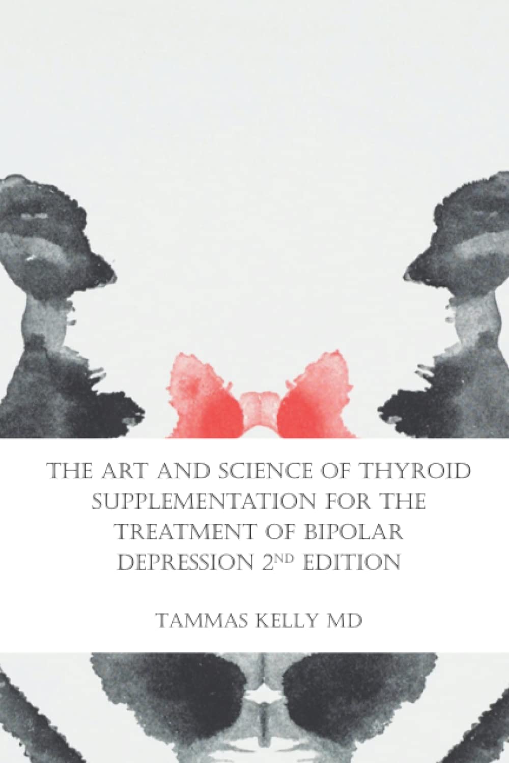 The Art and Science of Thyroid Supplementation for the Treatment of Bipolar Depression 2nd Edition Medicine