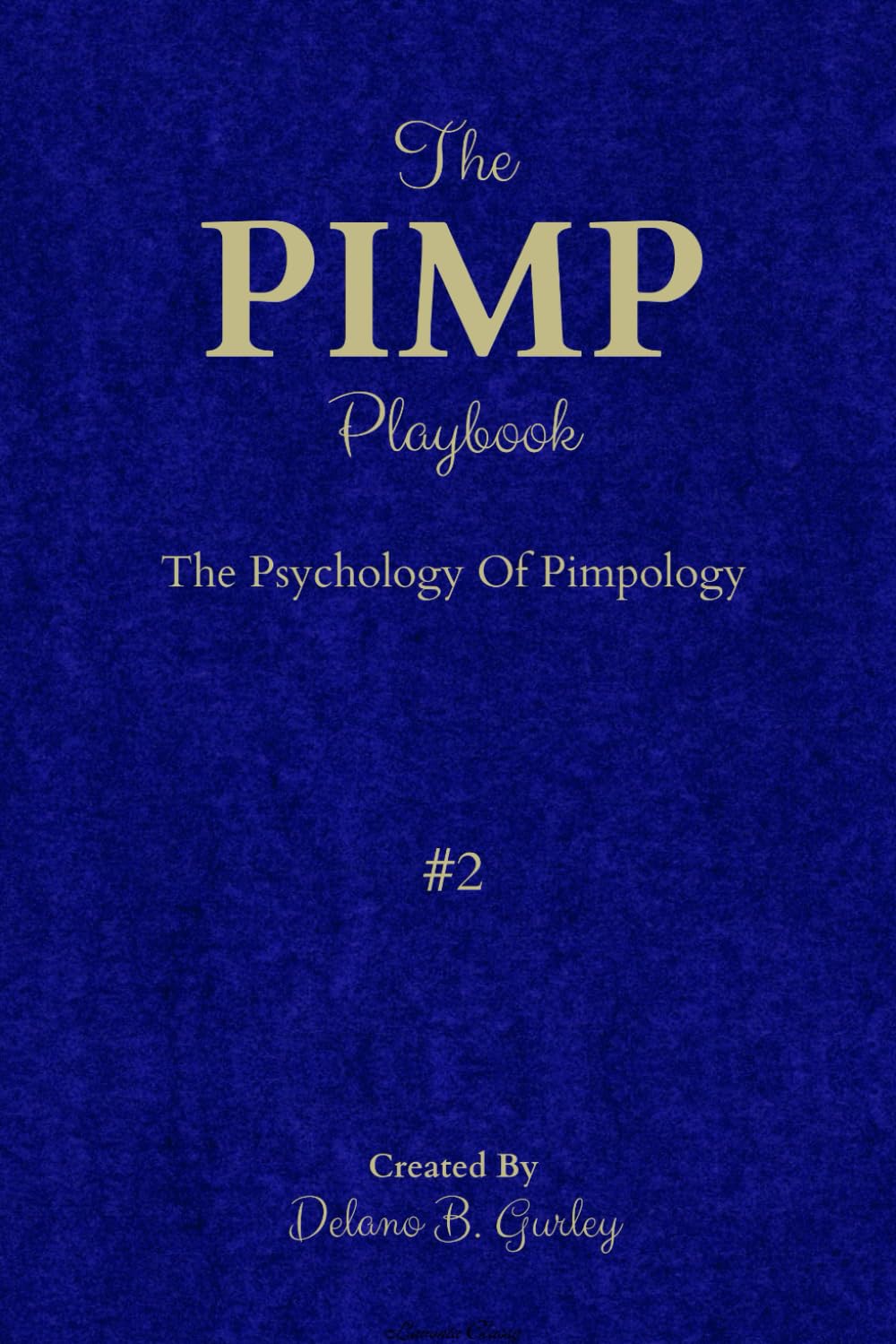 The PIMP Playbook - The Psychology Of Pimpology RELOADED Volume #2 (The Promoting Intelligent Manhood Principles Collection, Band 4) Social Sciences