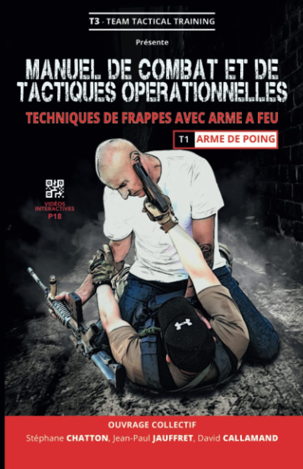 MANUEL DE COMBAT ET DE TACTIQUES OPERATIONNELLES: TECHNIQUES DE FRAPPES AVEC ARME A FEU - TOME 1 ARME DE POING book