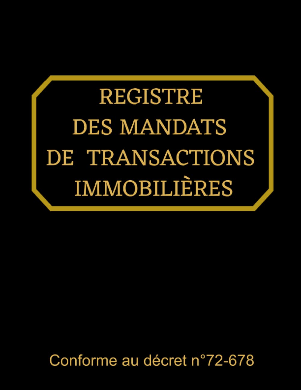 Registre des mandats de transactions immobilières: registre des mandats immobiliers, journal de suivi des mandats, conforme au décret - agences immobilières - agents immobiliers - book
