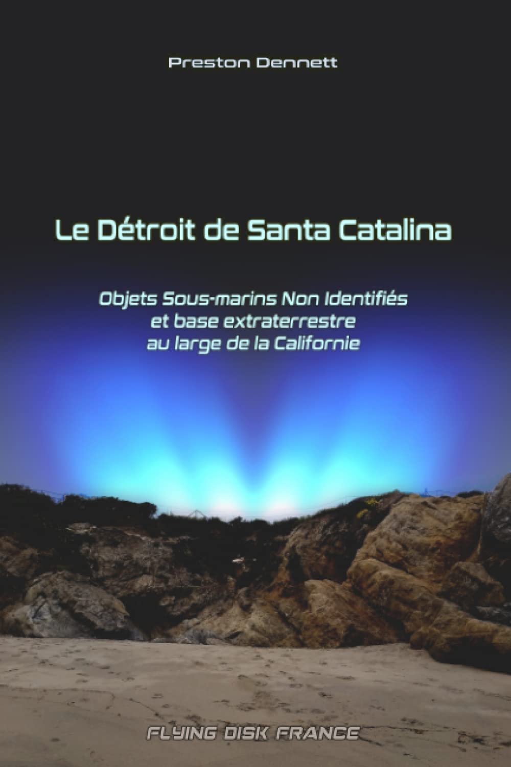 Le Détroit de Santa Catalina: Objets Sous-marins Non Identifiés et base extraterrestre au large de la Californie Politics & History