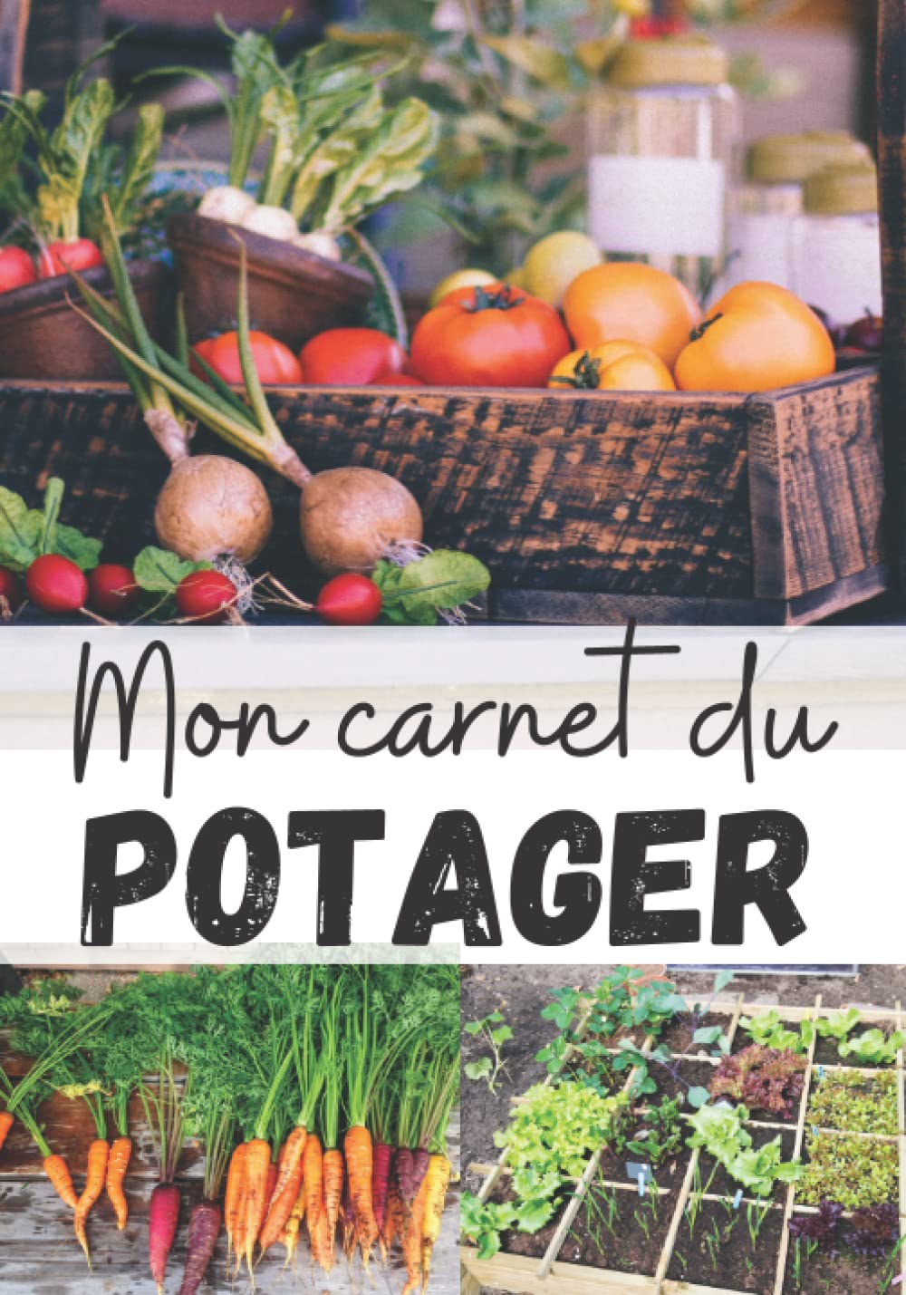 Mon Carnet du potager: Le journal à remplir pour le suivi des cultures de légumes du potager |110 pages à compléter pour suivre l’entretien du jardin ... Cadeau pour Noel ou un anniversaire book