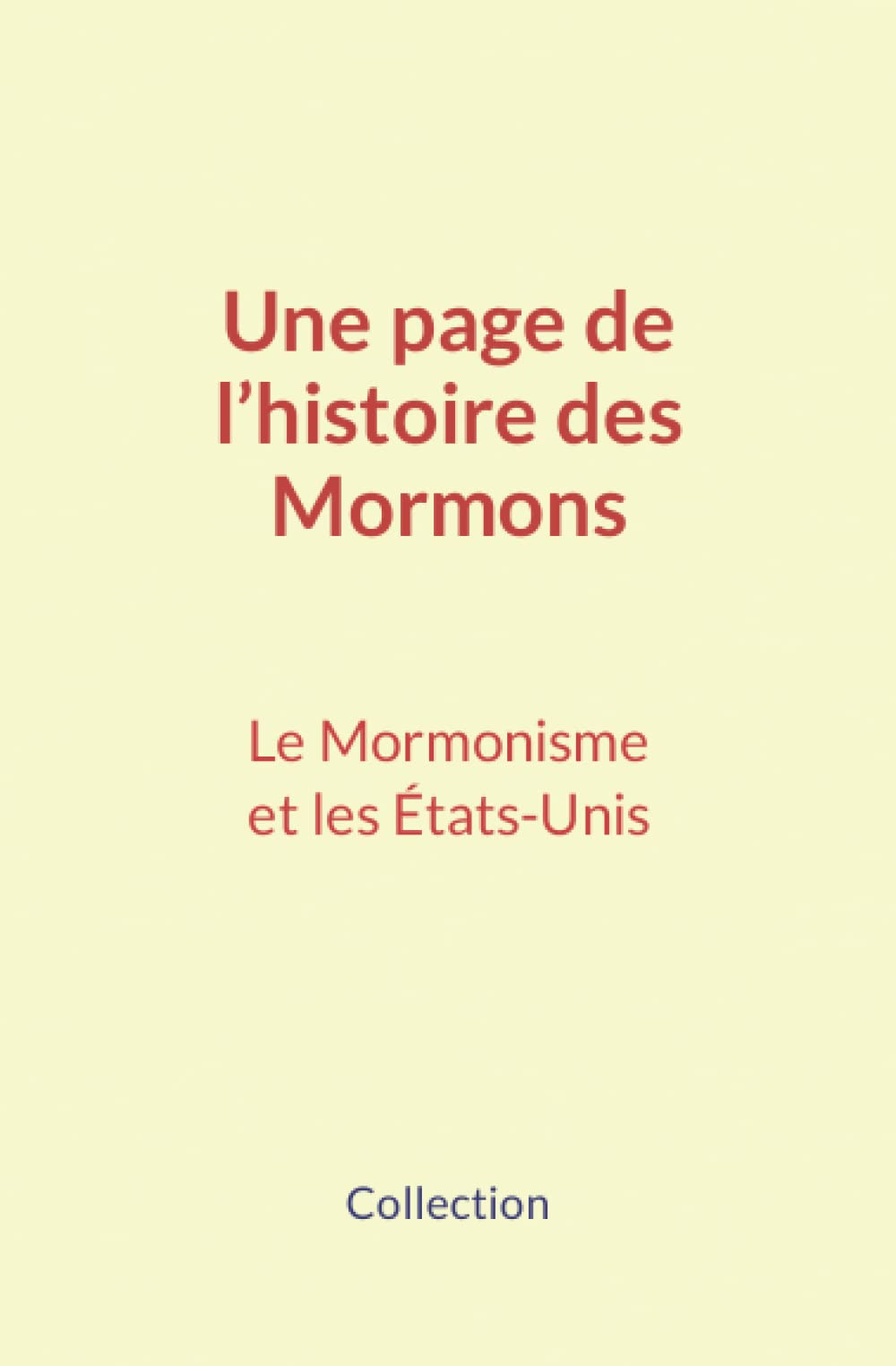Une page de l’histoire des Mormons: Le Mormonisme et les États-Unis book