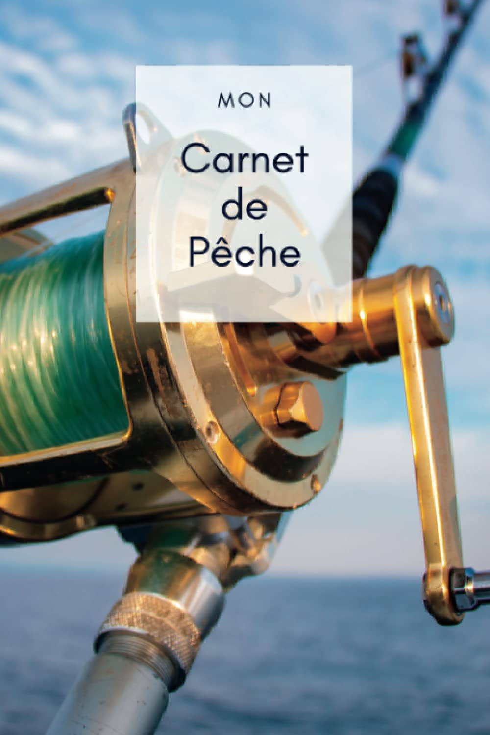 Mon Carnet de Pêche: Un beau cadeau de pêche | Carnet de vacances de pêche | Journal du pêcheur | Format ca. din a 5 - 120 pages book