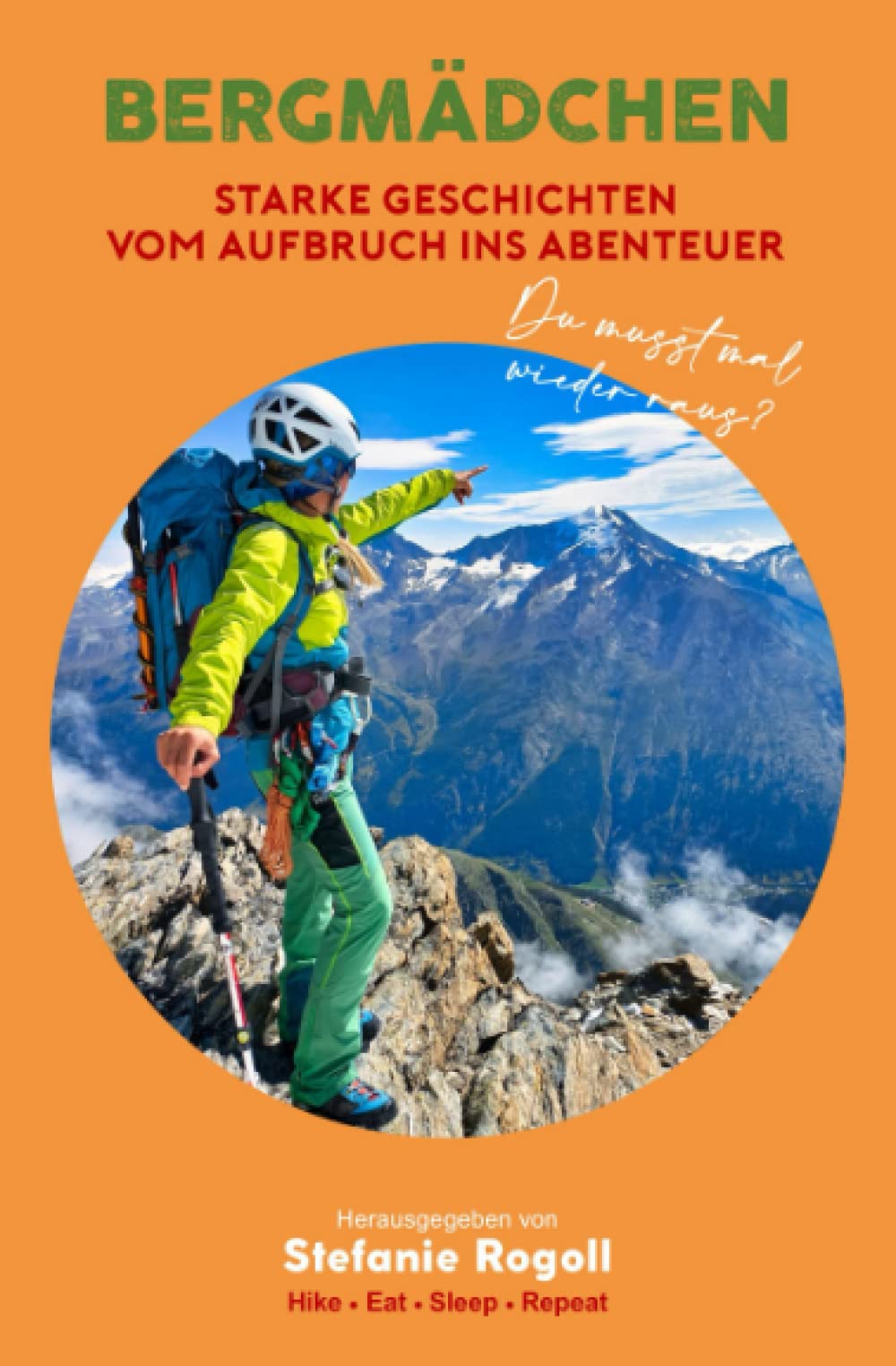 BERGMÄDCHEN: STARKE GESCHICHTEN VOM AUFBRUCH INS ABENTEUER - BAND 3 (Du musst mal wieder raus?) Leisure & Fun