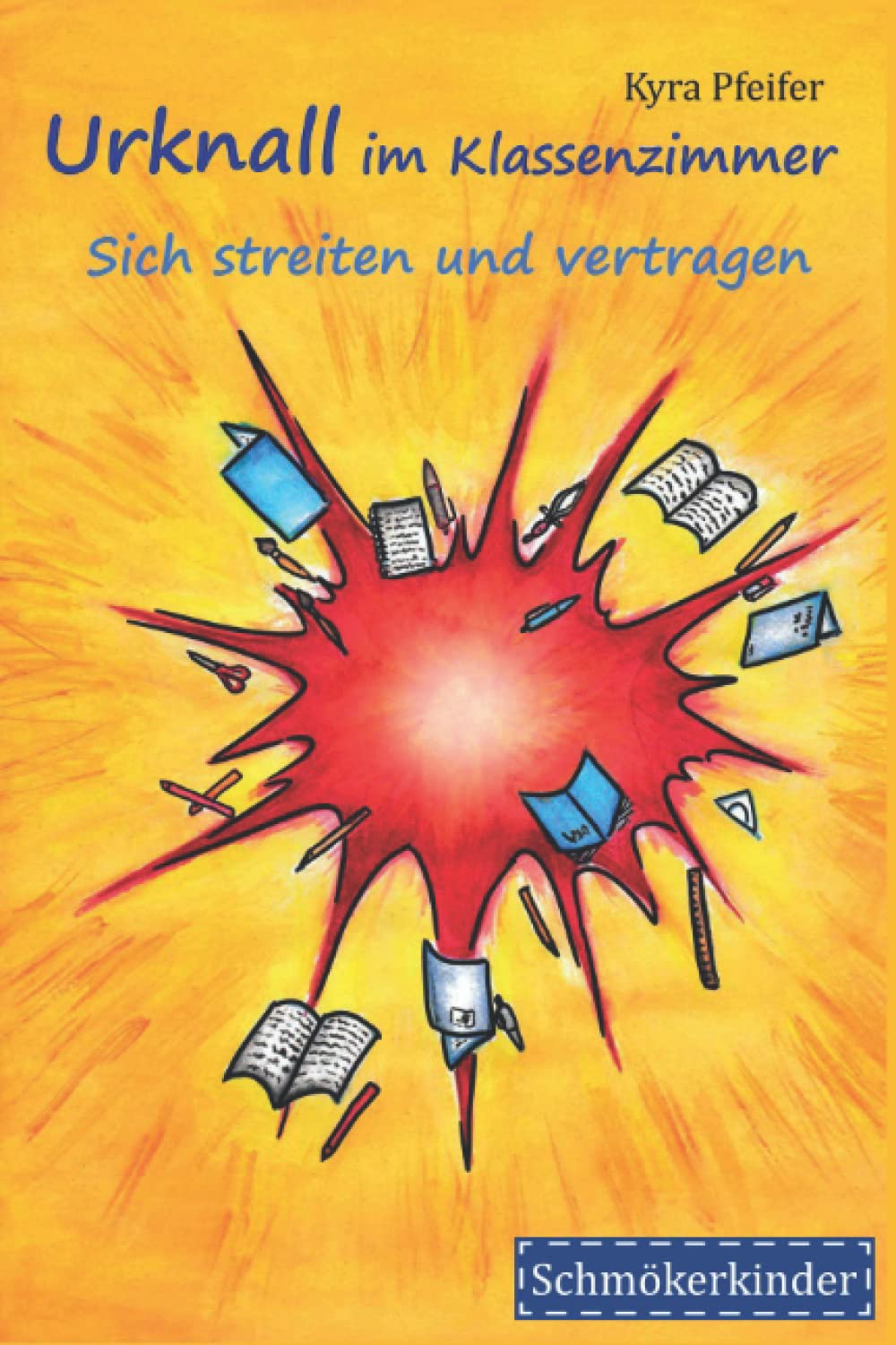 Urknall im Klassenzimmer: Sich streiten und vertragen Novels & Short Stories