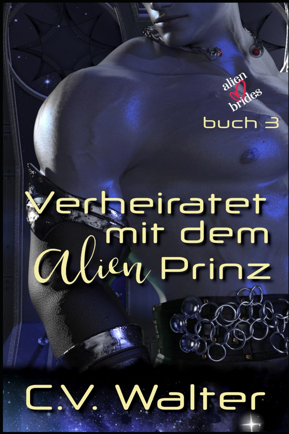 Verheiratet mit dem Alien Prinz (Alienbräute, Band 3) Eroticism
