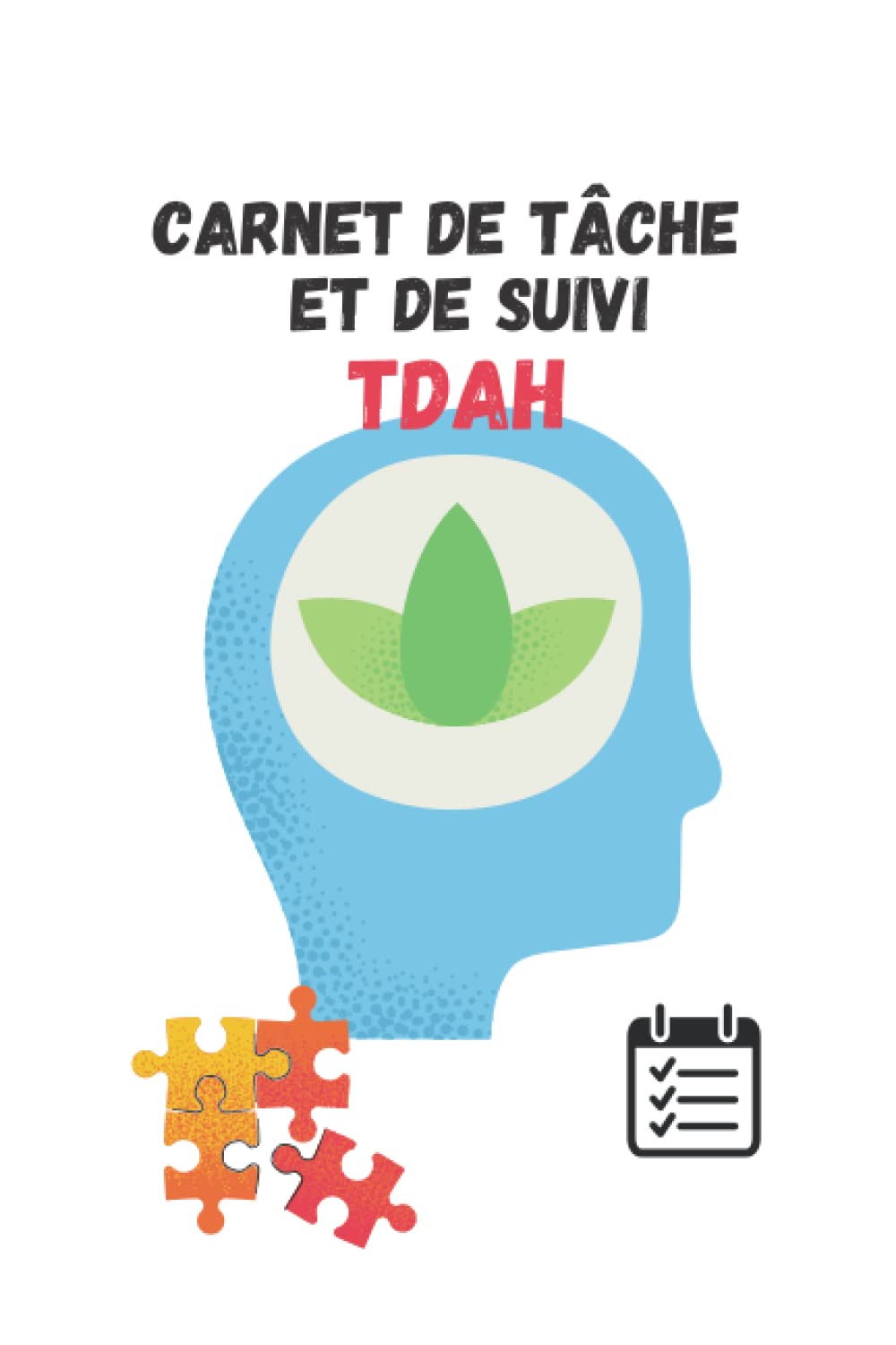 carnet de tâche et de suivi TDAH: pour une meilleur organisation de ses journée et un meilleur suivi , journal de bord du TDAH(trouble de déficit de l’attention avec ou sans hyperactivité) Health, Nutrition & Fitness