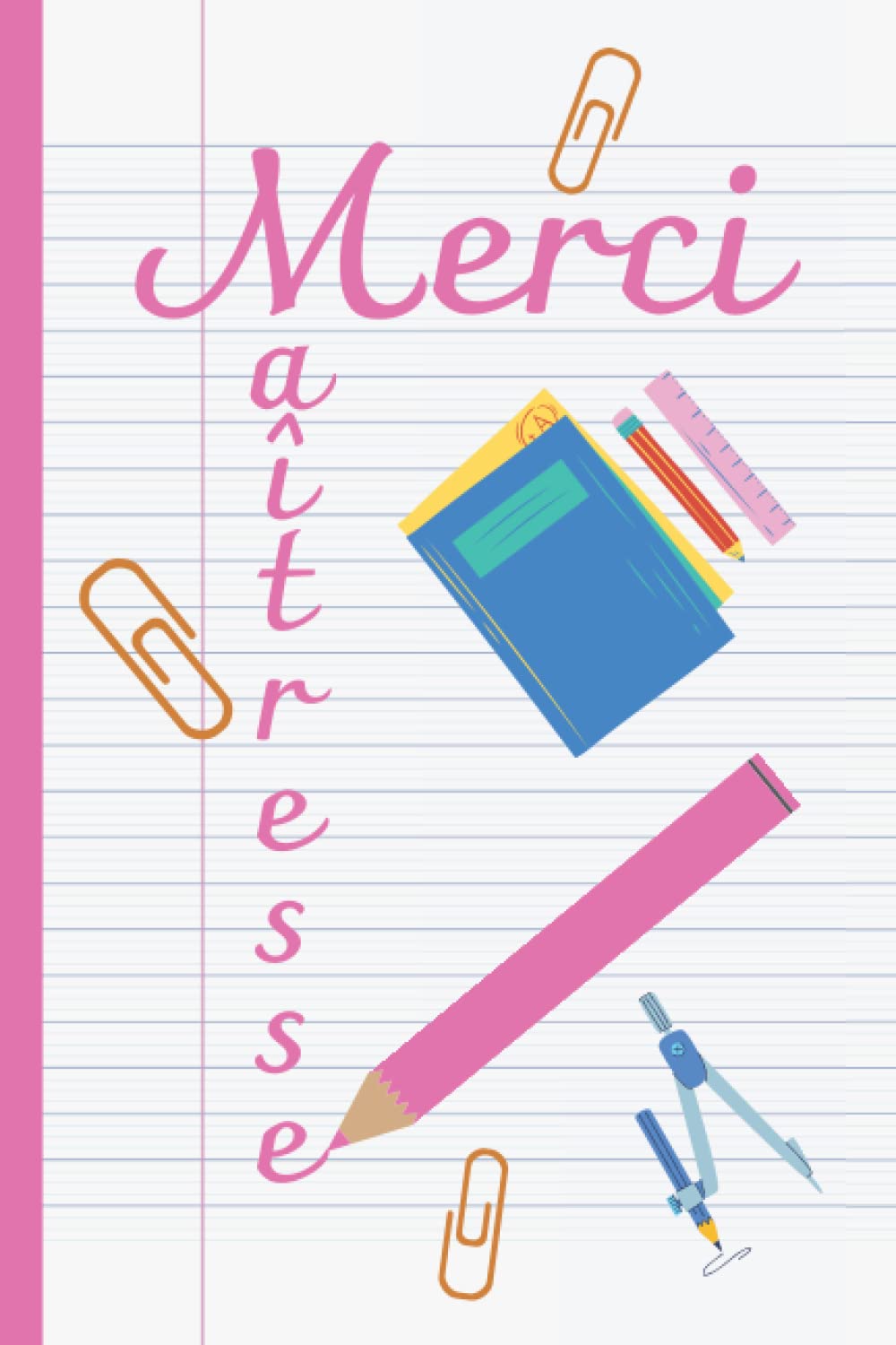 Carnet de notes To Do List - Cadeau idéal pour remercier sa maîtresse.: 140 pages - 15 X 22 cm - Merci Maîtresse - Sections pour : To Do List, Top ... Pour Demain, Ne pas oublier, Notes book