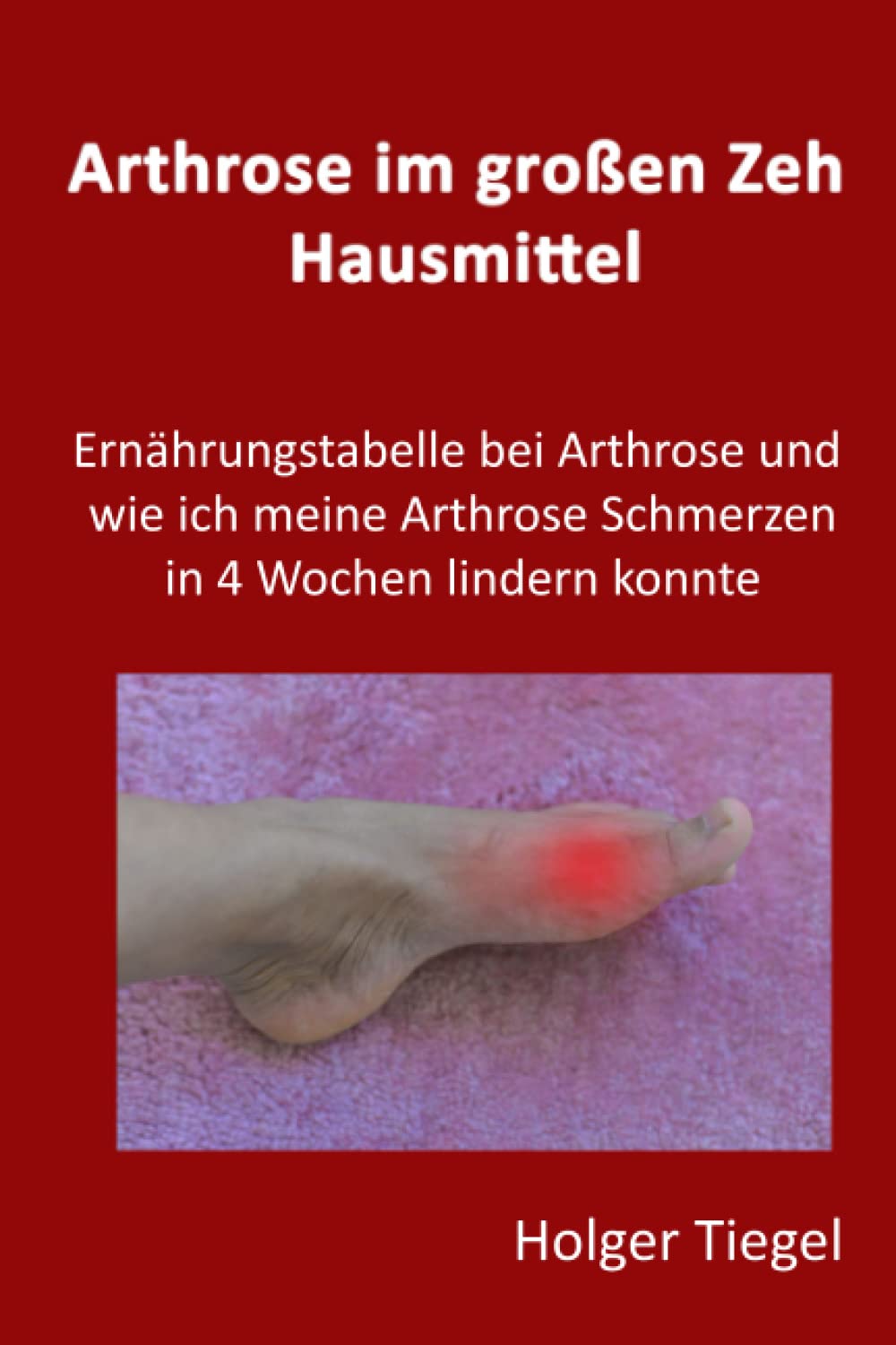 Arthrose im großen Zeh Hausmittel: Ernährungstabelle bei Arthrose und wie ich meine Arthrose Schmerzen in 4 Wochen lindern konnte Health, Nutrition & Fitness