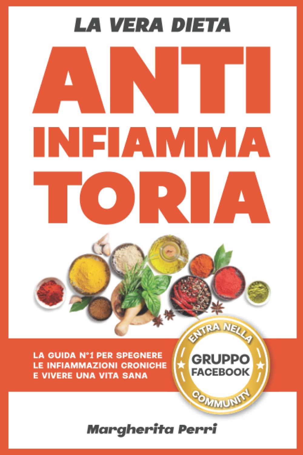 La Vera Dieta Antinfiammatoria: La guida N°1 per spegnere le infiammazioni croniche, potenziare il sistema immunitario, vivere meglio e più a lungo con il potere degli antiossidanti naturali. book