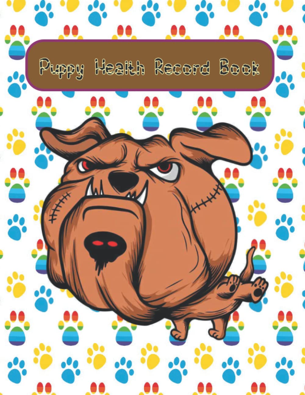 Puppy Health Record Book: Record your pet Medical Info, complete health Vaccination Record Book , Puppy Vaccine Shot Record, Puppies Pet Medical ... Reminder Book, 120 Pages 8.5” x 11” Inches Pets