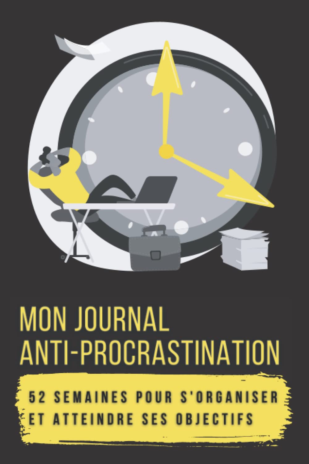 Mon Journal anti-procrastination. 52 semaines pour s’organiser et atteindre ses objectifs.: Planner hebdomadaire pour bien planifier sa semaine. ... lendemain et changer ses habitudes. Format A5 book