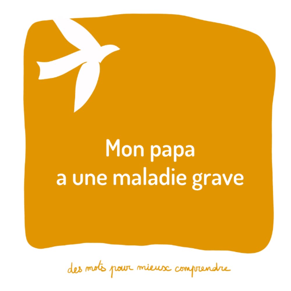 Mon papa a une maladie grave: Un livre pour aider les adultes à aider les enfants book