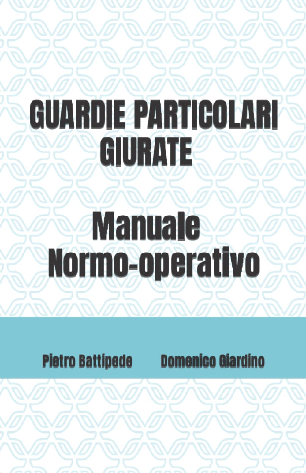 Guardie particolari Giurate Manuale Normo-operativo book