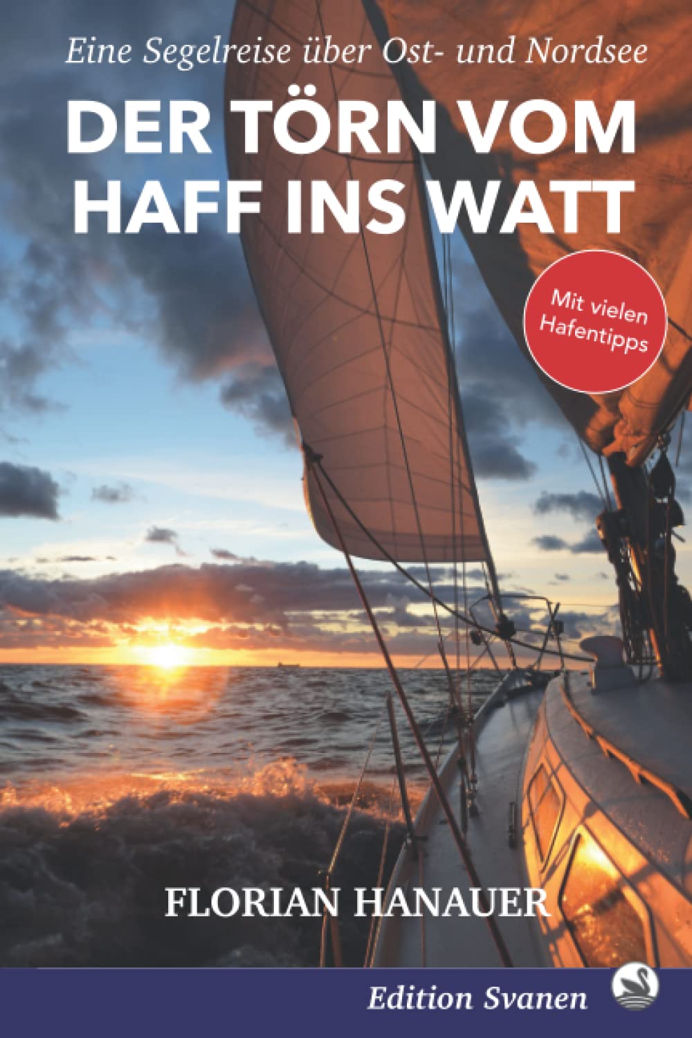 Der Törn vom Haff ins Watt: Eine Segelreise von Berlin nach Bremen (Nordische Segelabenteuer, Band 2) Travelogues
