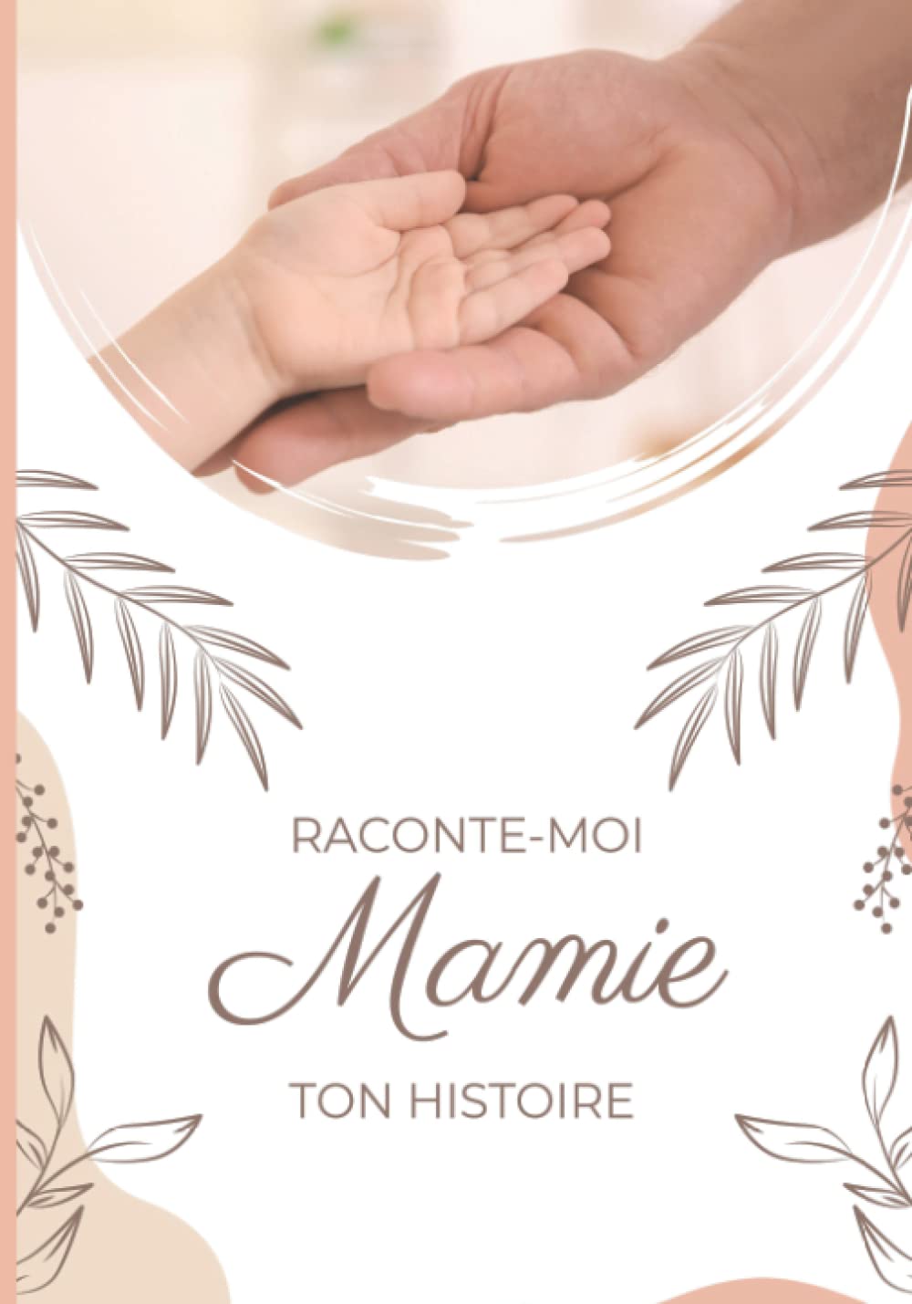 Raconte-moi Mamie ton histoire: Livre de souvenirs – Idée cadeau original à offrir à sa grand-mère book