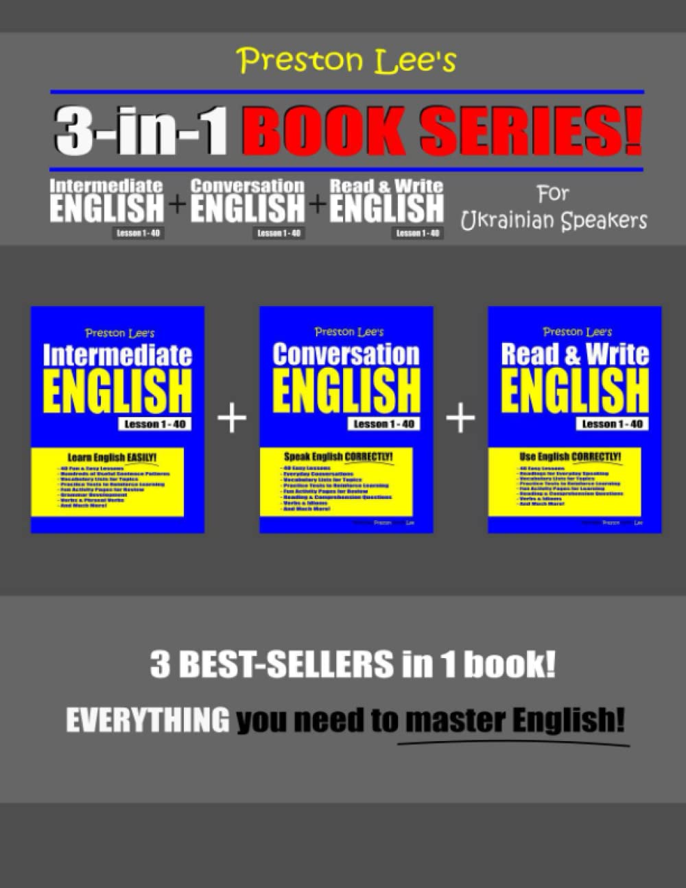 Preston Lee’s 3-in-1 Book Series! Intermediate English Lesson 1 – 40 + Conversation English Lesson 1 – 40 + Read & Write English Lesson 1 – 40 For ... Lee's English For Ukrainian Speakers) Foreign Languages ​​& Dictionaries