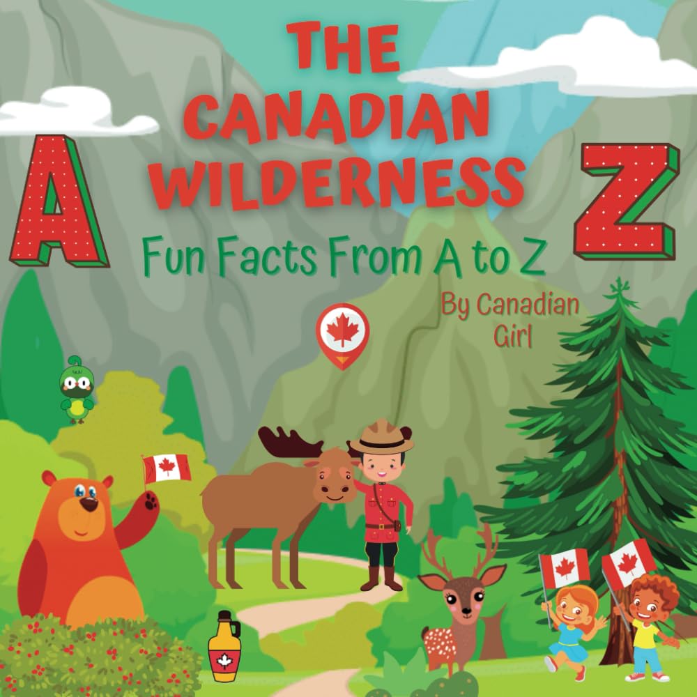 The Canadian Wilderness: Fun Facts From A to Z (Canadian Fun Facts For Kids) Non-fiction