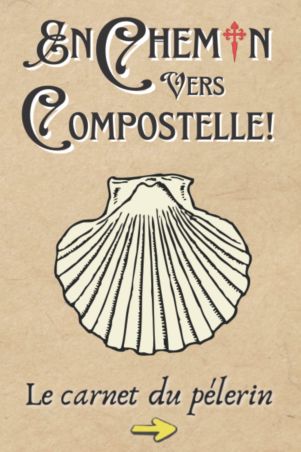 En chemin vers Compostelle ! Le carnet du Pèlerin: Journal et compagnon de route inspirant pour préparer son pèlerinage et confier son cheminement ... créantiale, rencontres, budget, citations Travel Books