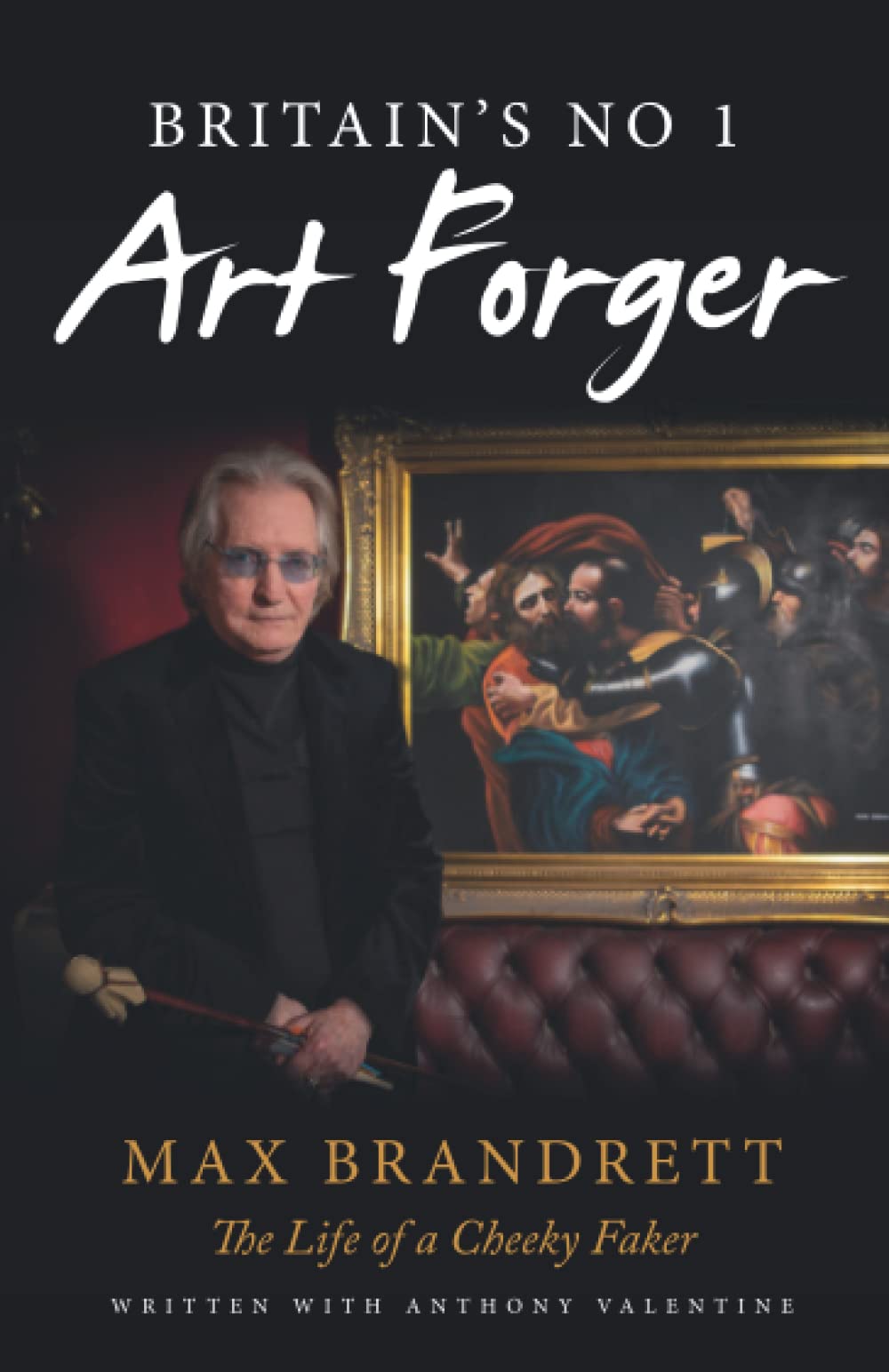 Britain’s No. 1 Art Forger Max Brandrett: The Life of a Cheeky Faker Philosophy