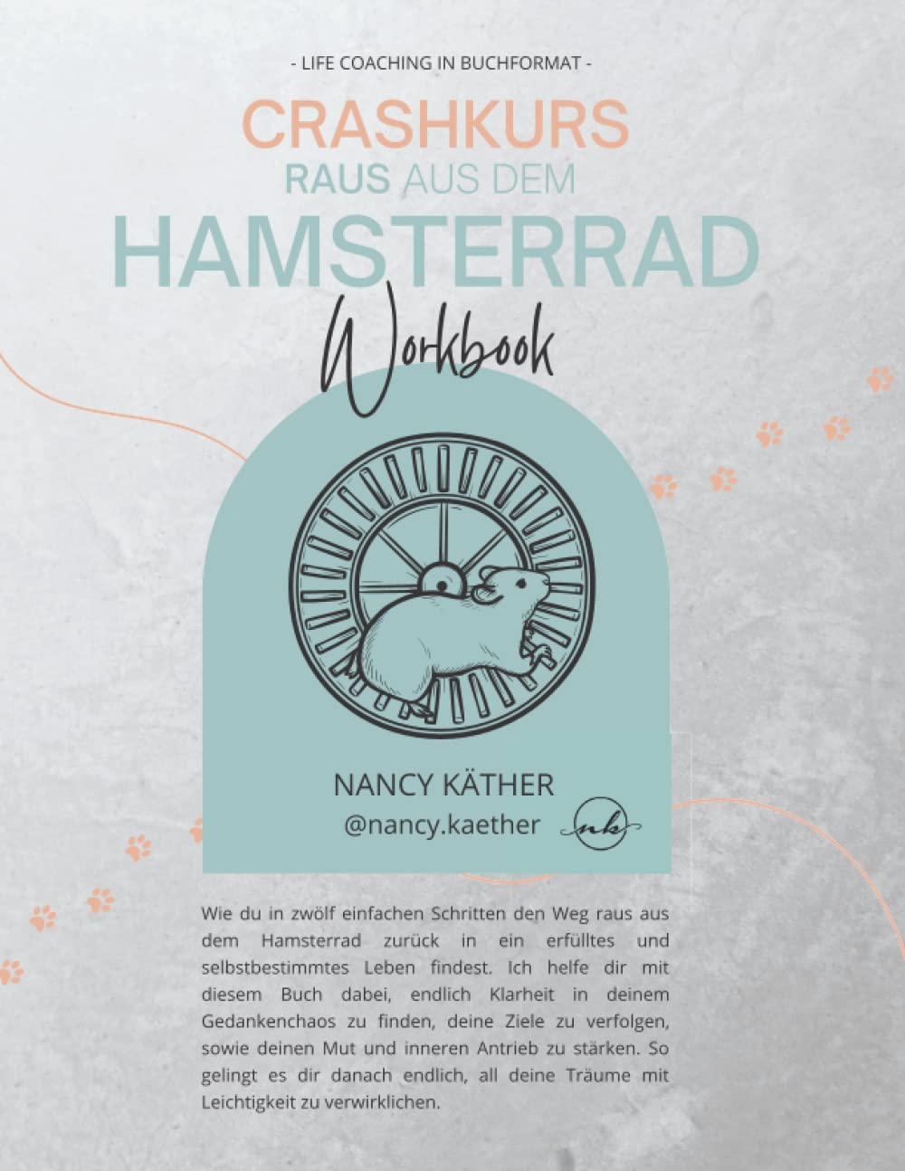 RAUS AUS DEM HAMSTERRAD: Life Coaching in Buchformat - Wie du in zwölf einfachen Schritten den Weg raus dem Hamsterrad zurück in ein erfülltes und selbstbestimmtes Leben findest Psychology