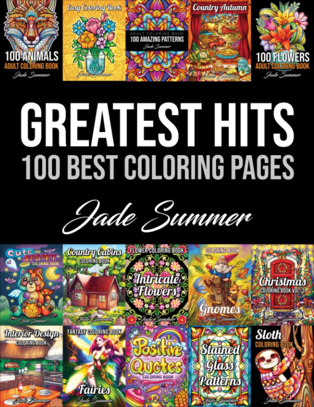 Greatest Hits: An Adult Coloring Book with the 100 Best Pages from the Jade Summer Collection book