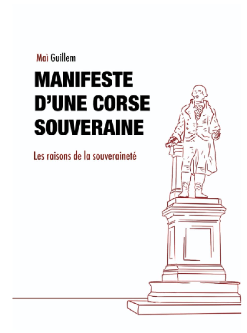 Manifeste d'une Corse souveraine: Les raisons de la souveraineté Politics & History