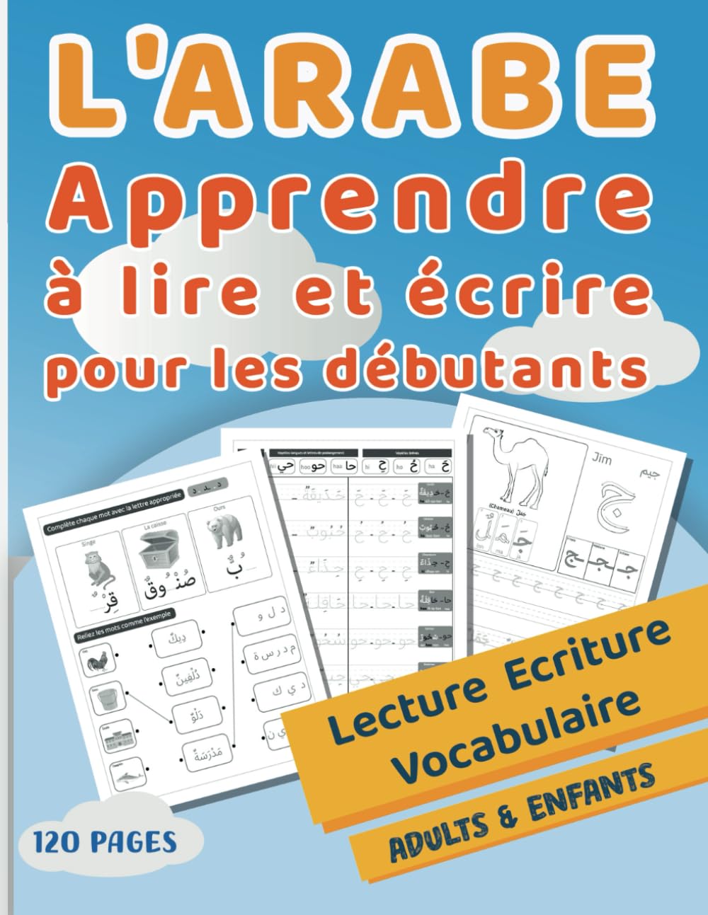 L'ARABE - Apprendre à lire et écrire pour les débutants: Cahier d'écriture arabe pour pratiquer les lettres et les mots, pour les enfants et les débutants en arabe, Apprendre l'alphabet Arabe Foreign Languages ​​& Dictionaries